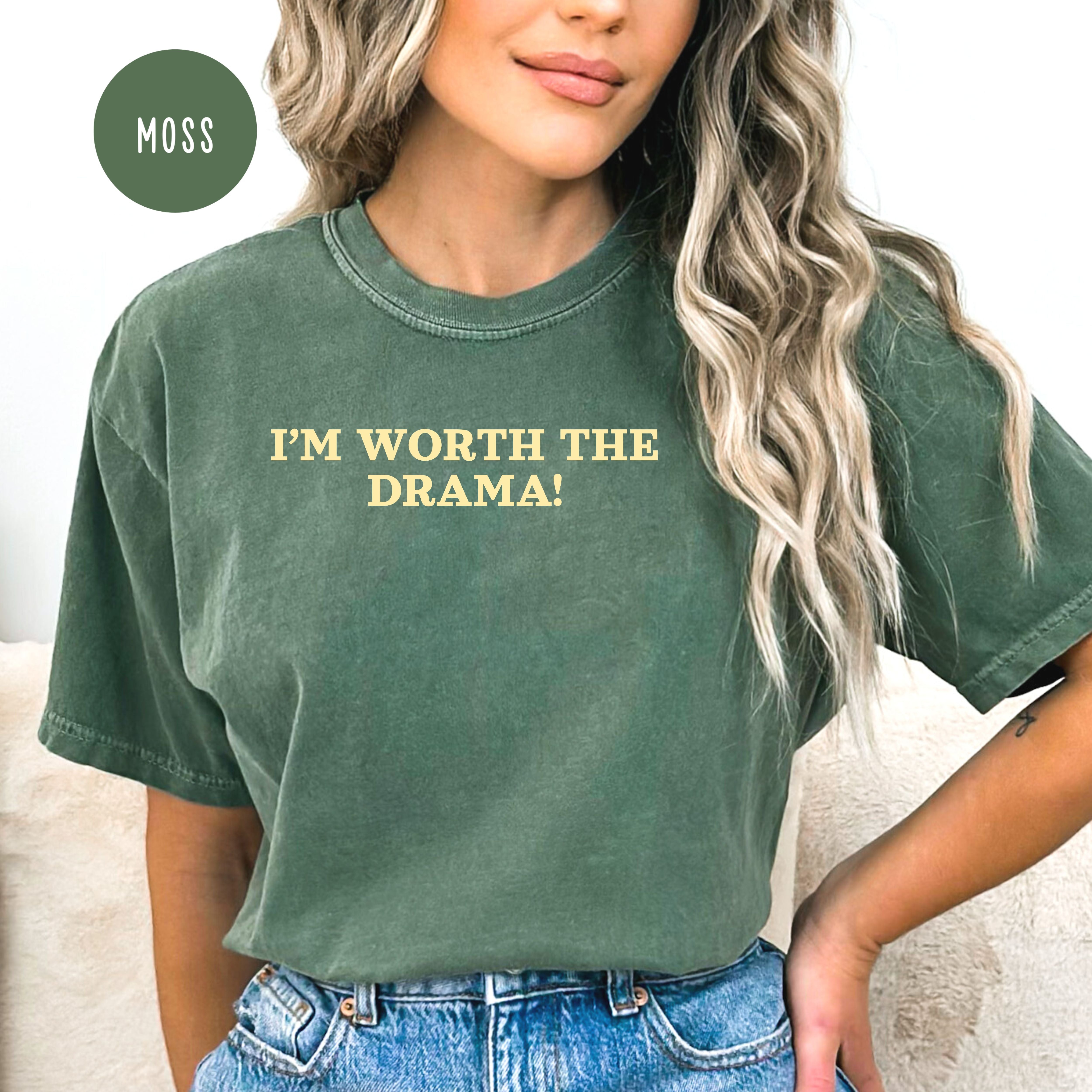 I'm Worth the Drama Comfort Colors® Funny Gift Tee