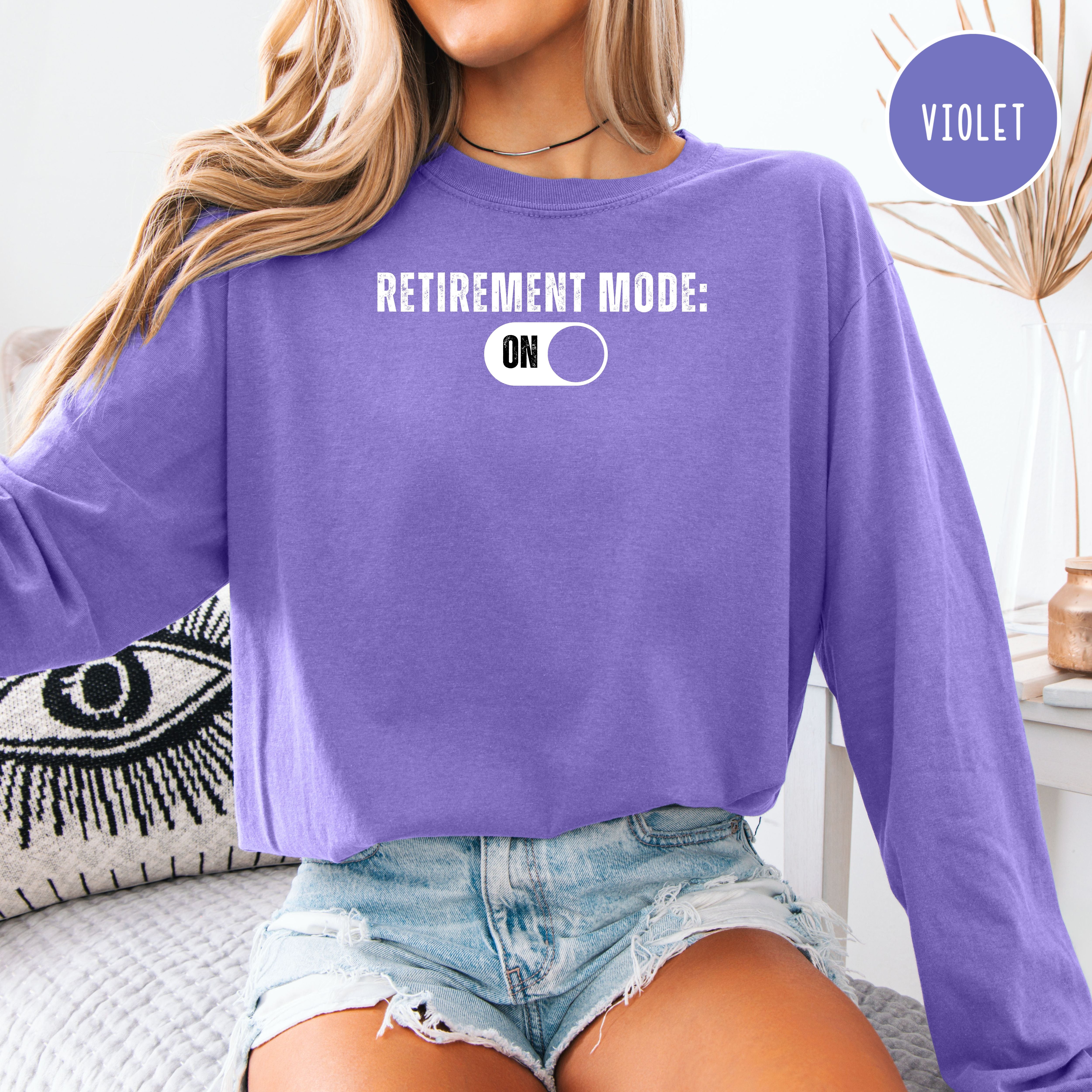 Retired Comfort Colors T-Shirt, Retirement Mode On, Gift for Early Retirement