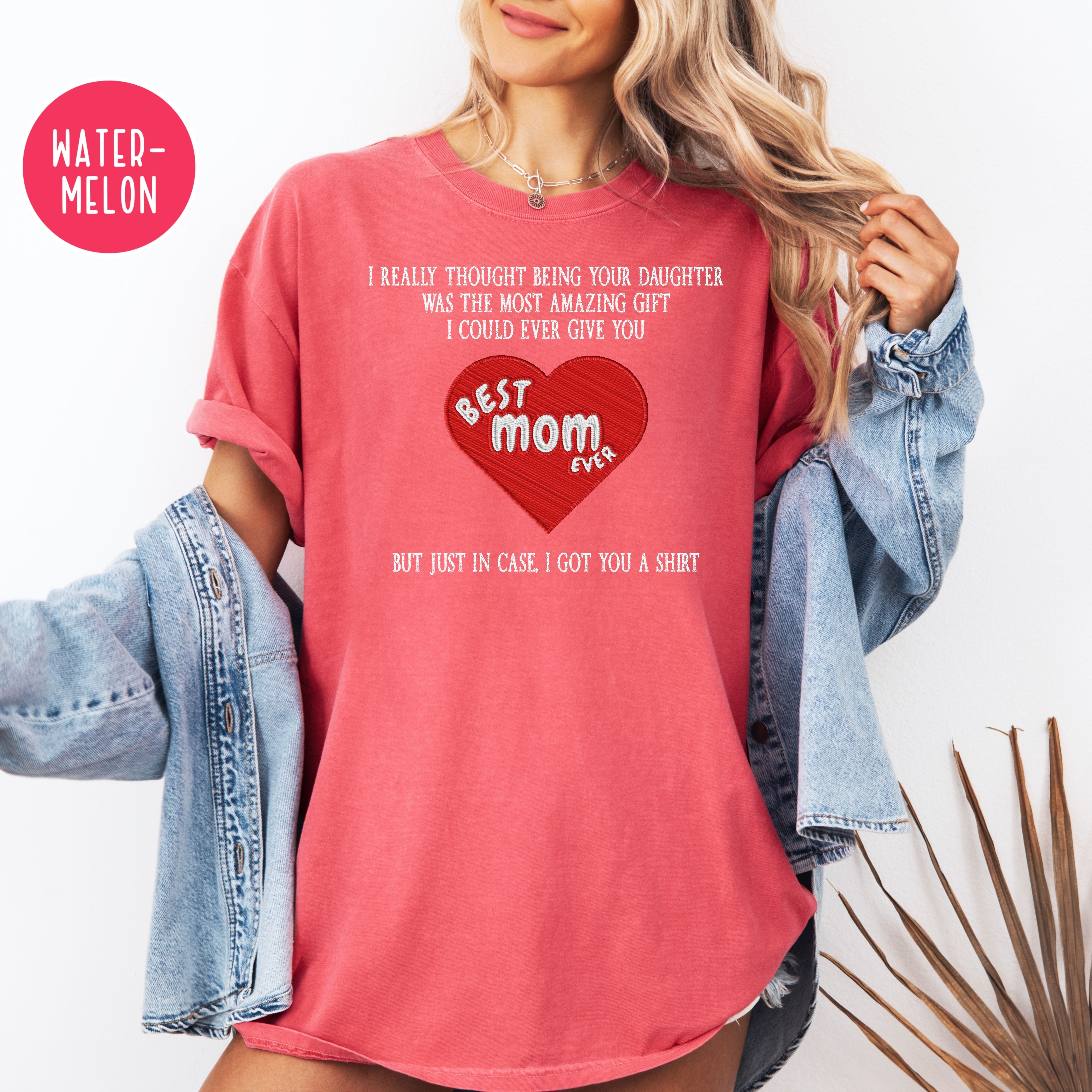 Funny Mother's Day Gift From Daughter, Mother's Day Comfort Colors T-Shirt, Funny Mom Gift, Mother's Day Shirt