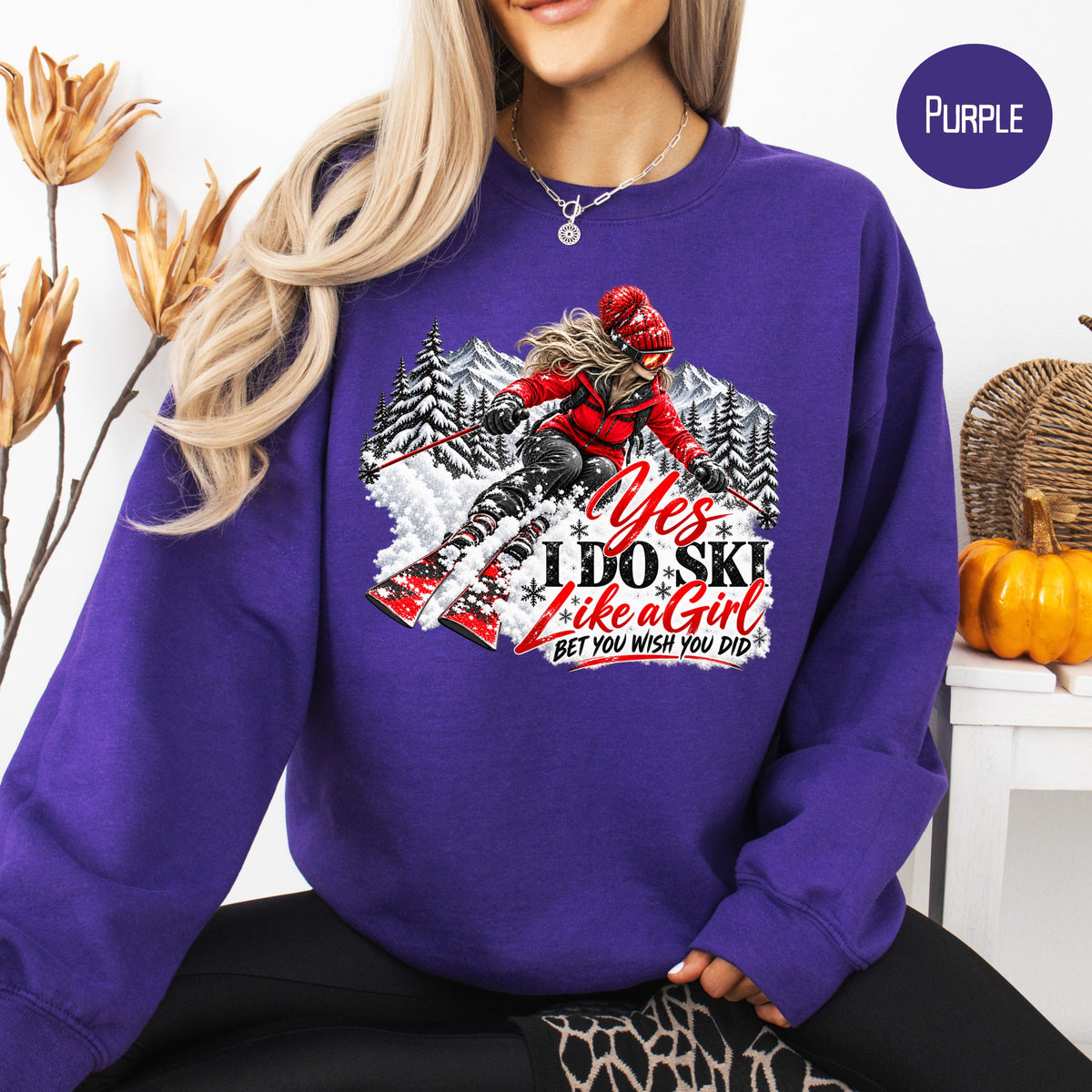 Ski Like a Girl Sweatshirt, Yes I do Ski Like A Girl Bet You Wish You Did Skiing Sweatshirt, Female Ski Lover Gift Shirt, Skiing Gift Shirt