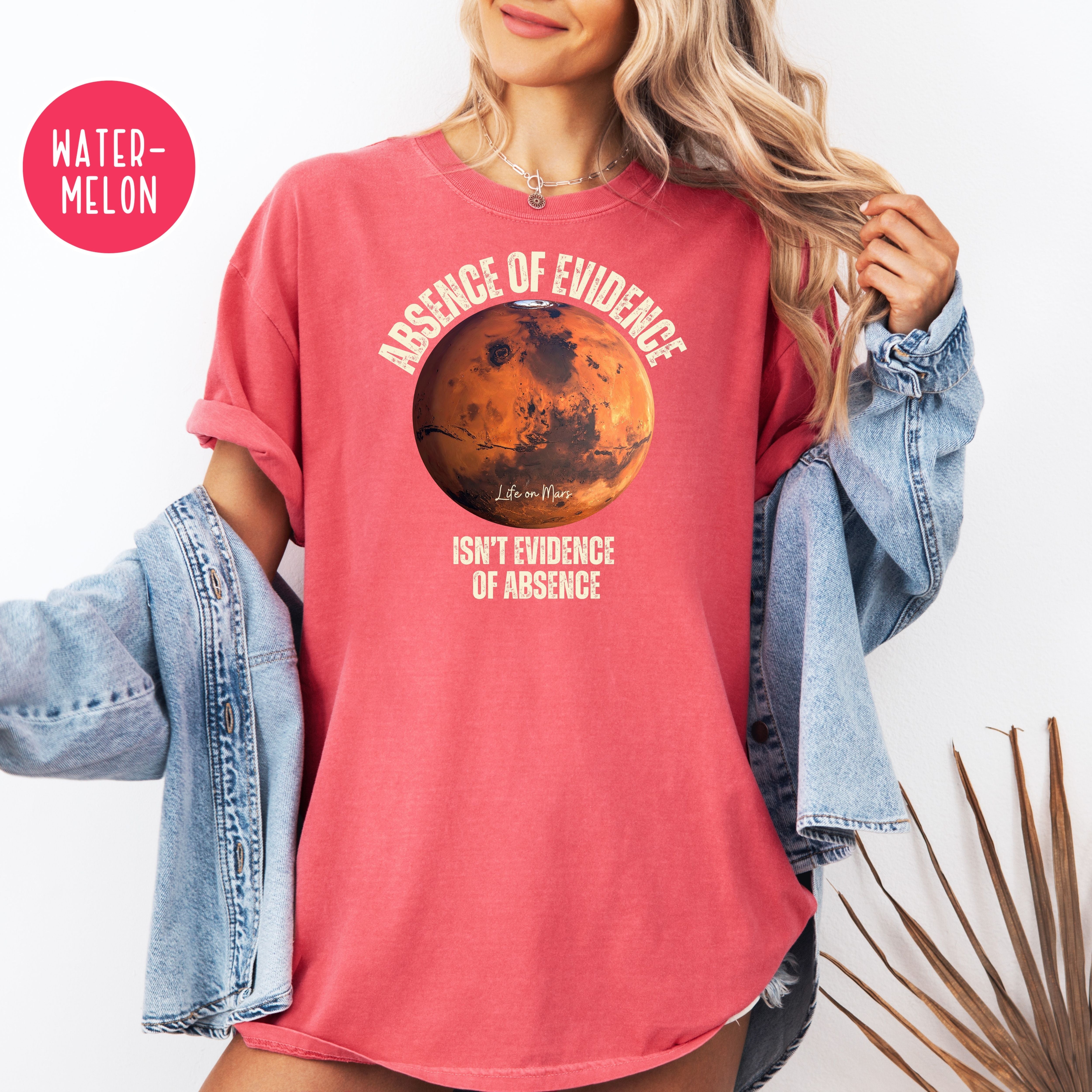 Life On Mars Comfort Colors T-Shirt, Absence of Evidence is Not Evidence of Absence, Possible Mars Life Shirt