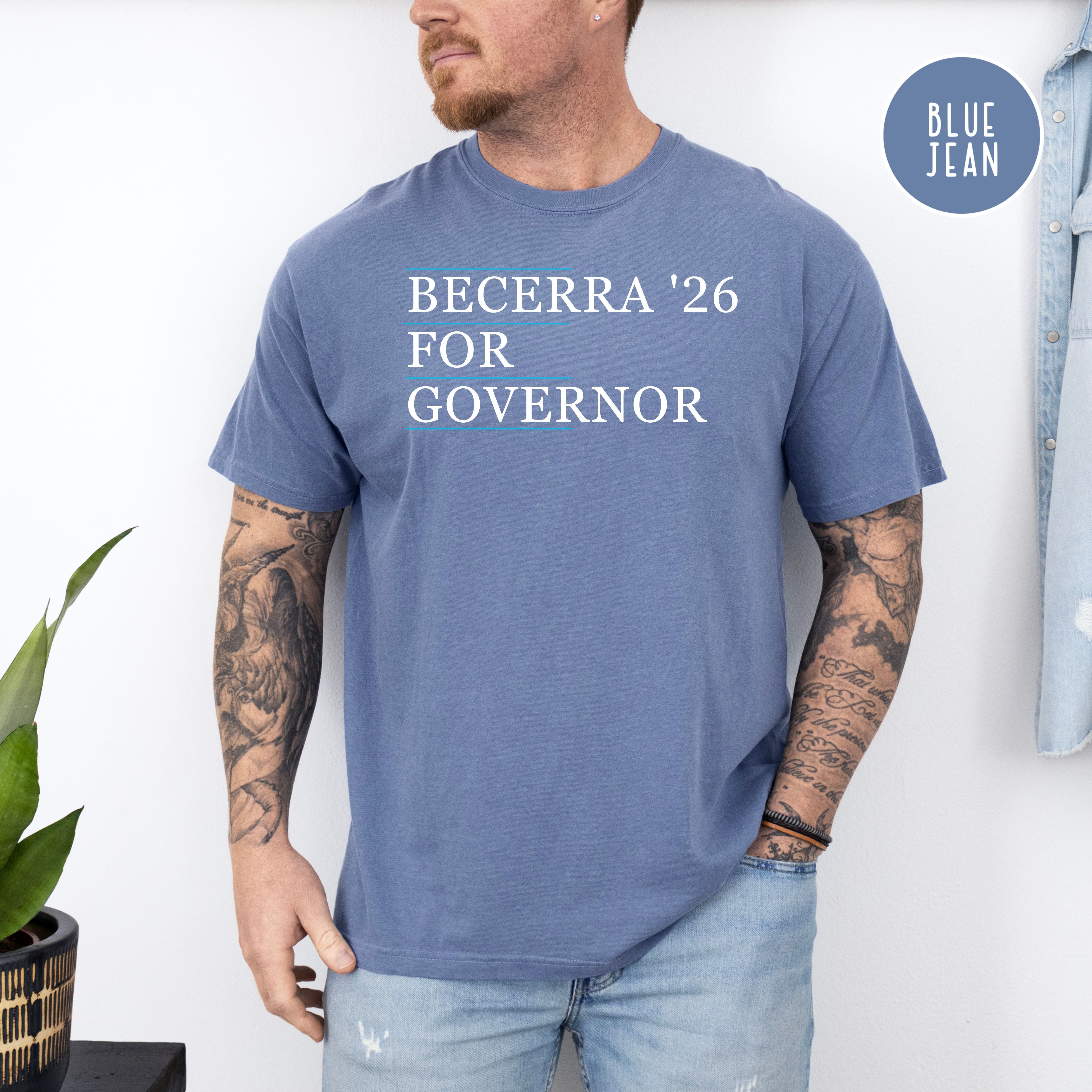California Governor Elections Becerra Comfort Colors T-Shirt, Becerra Governor Shirt, Becerra Los Angeles Shirt