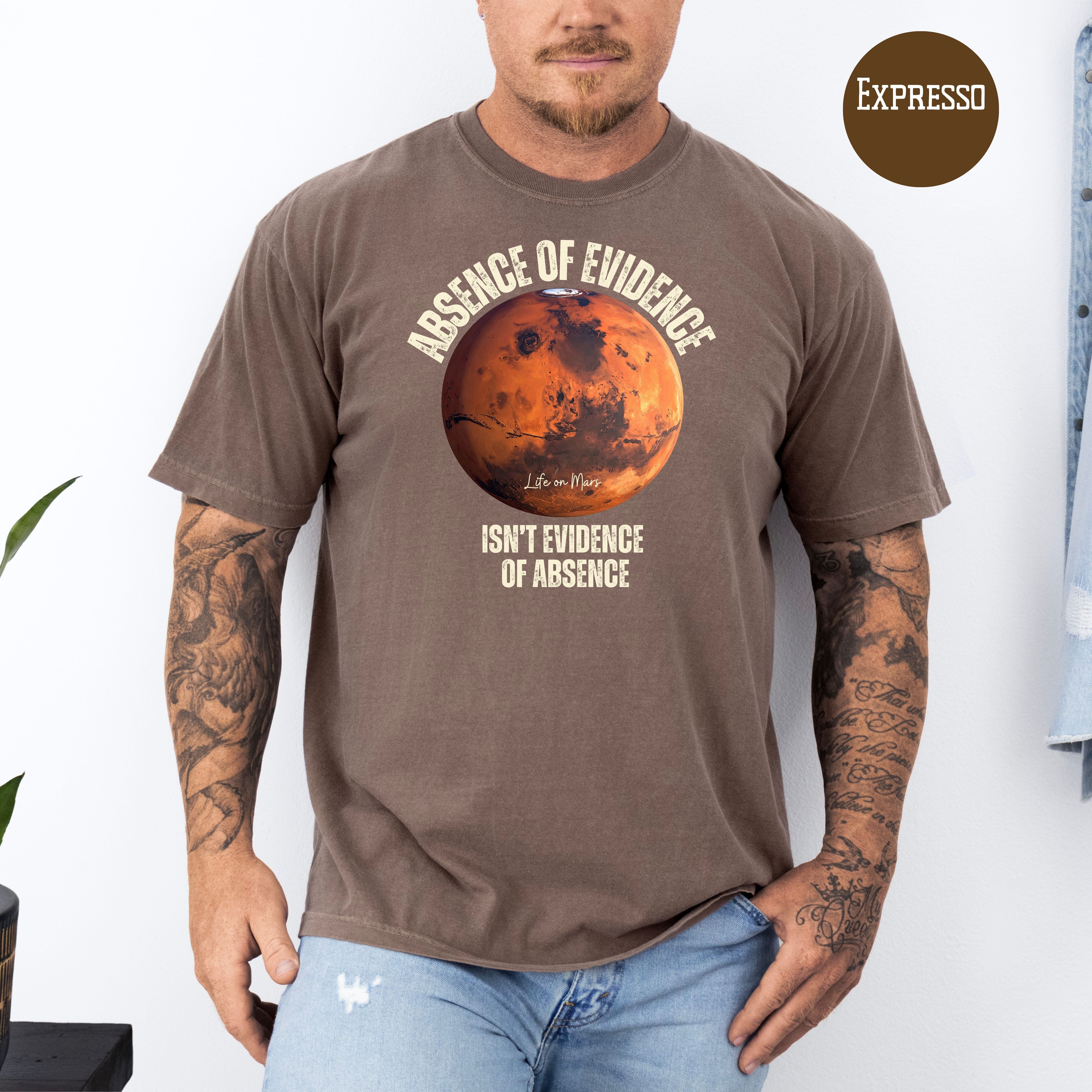Life On Mars Comfort Colors T-Shirt, Absence of Evidence is Not Evidence of Absence, Possible Mars Life Shirt