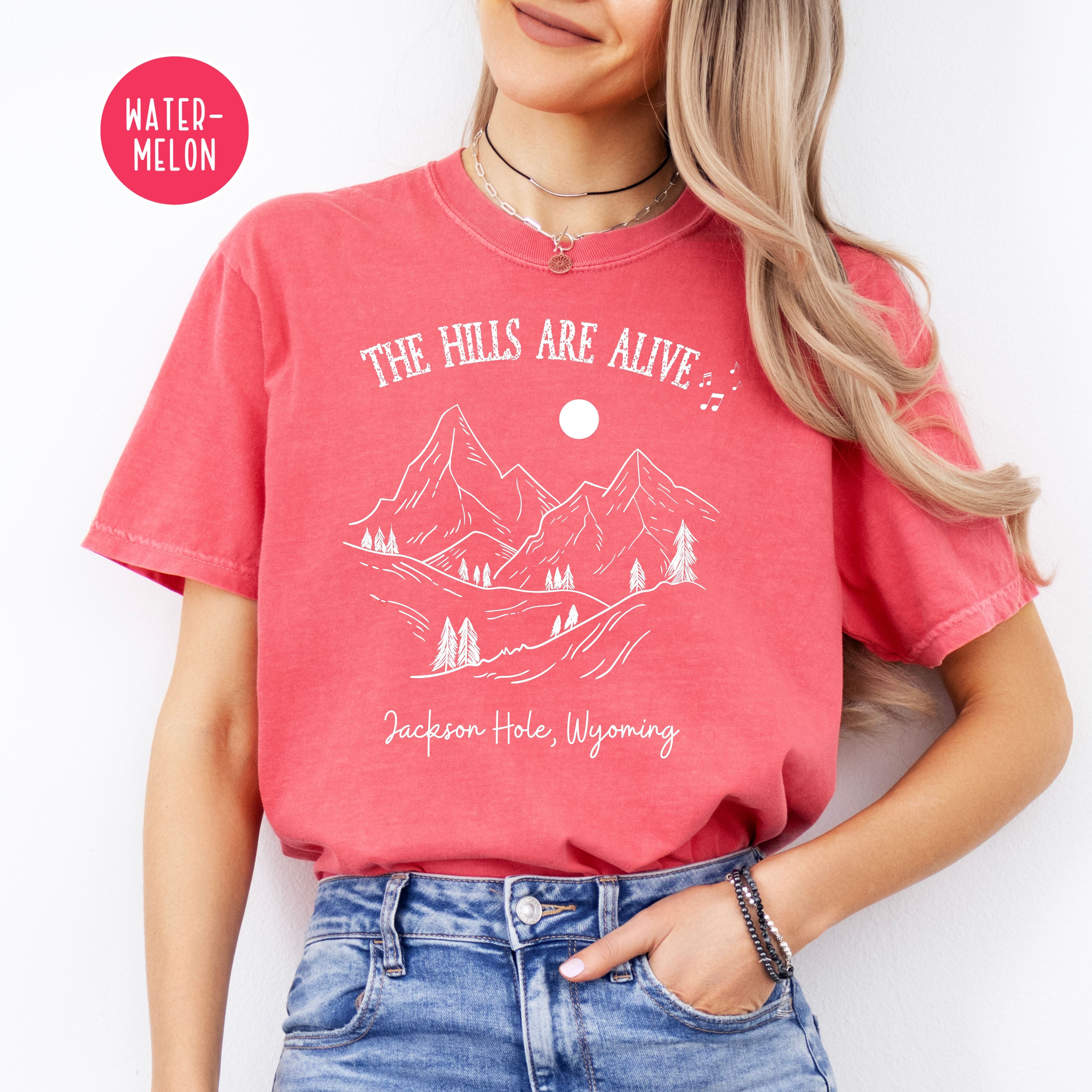 The Hills Are Alive Jackson Hole Wyoming Comfort Colors® Tee