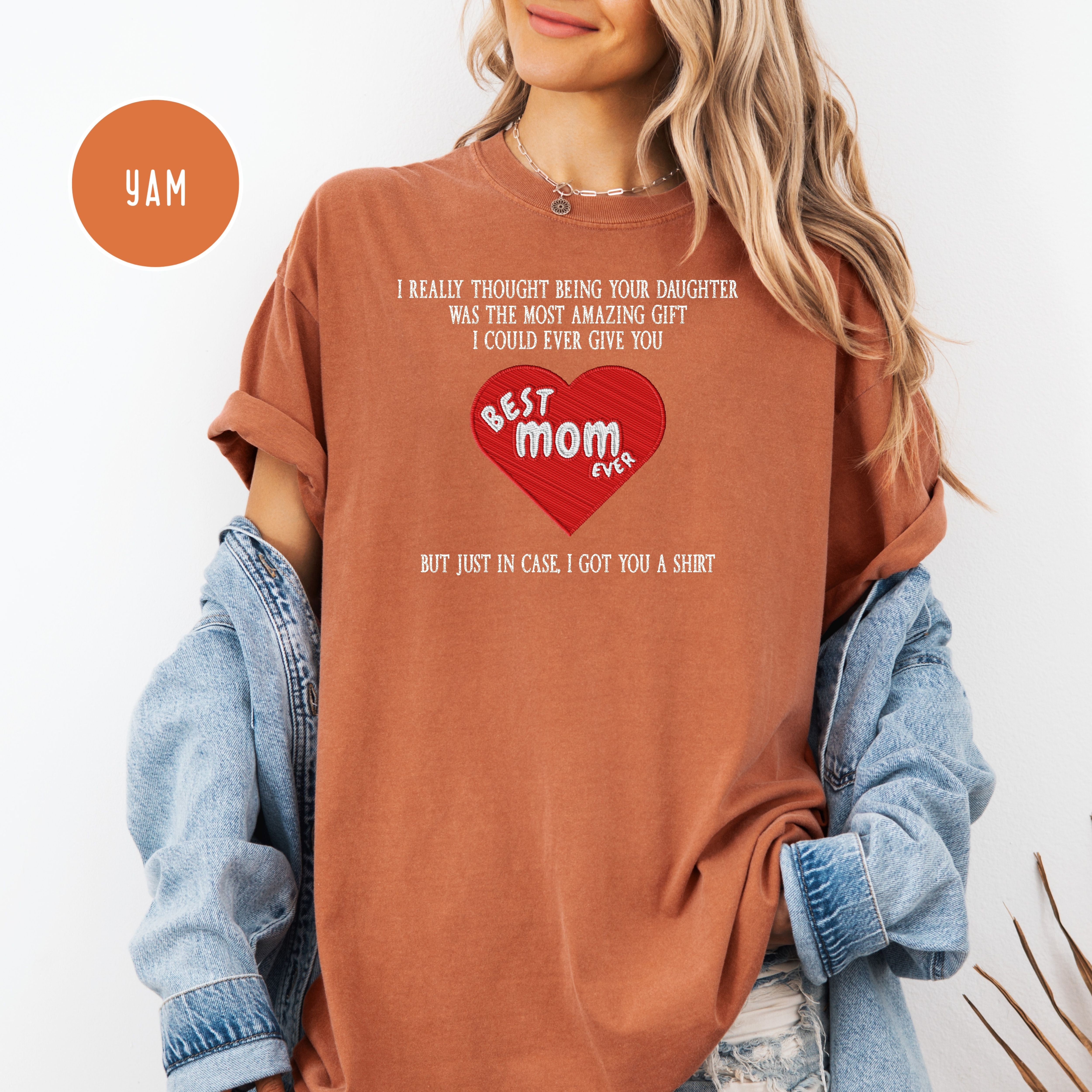 Funny Mother's Day Gift From Daughter, Mother's Day Comfort Colors T-Shirt, Funny Mom Gift, Mother's Day Shirt