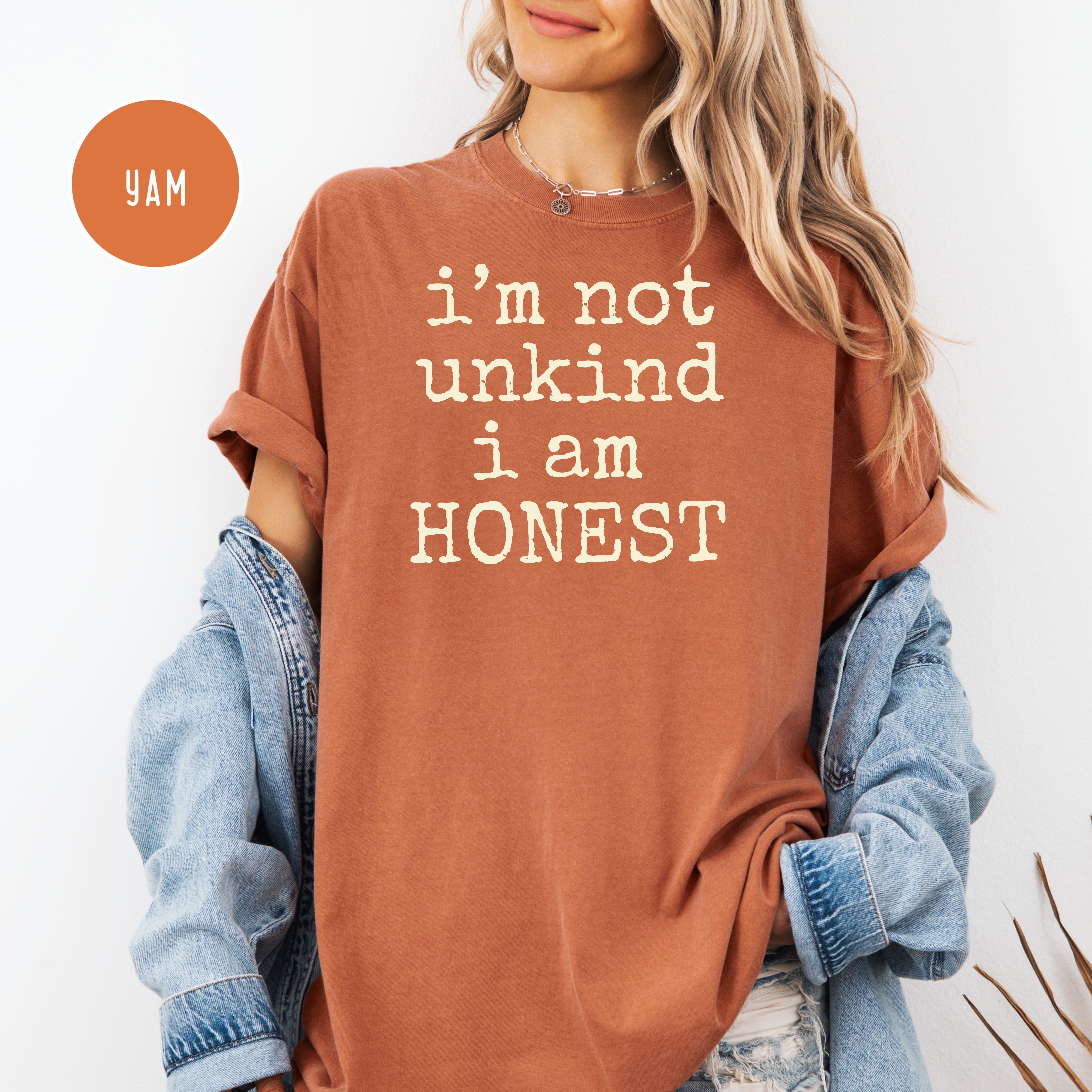 Funny I'm Not Unkind I Am Honest Comfort Colors T-Shirt