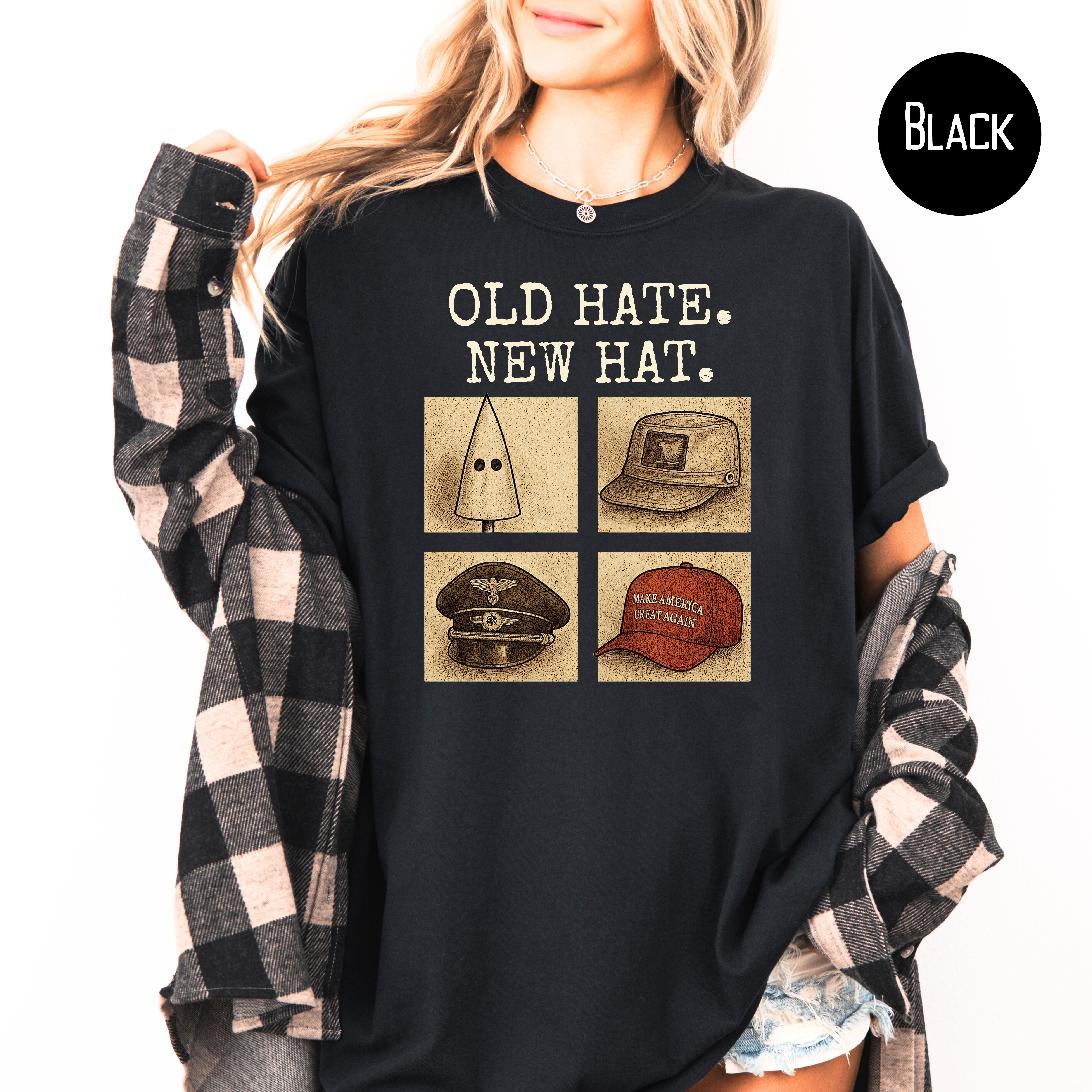 Old Hate New Hat Comfort Colors Anti-Trump Protest Tee Shirt, Same Shit Different Hat Shirt