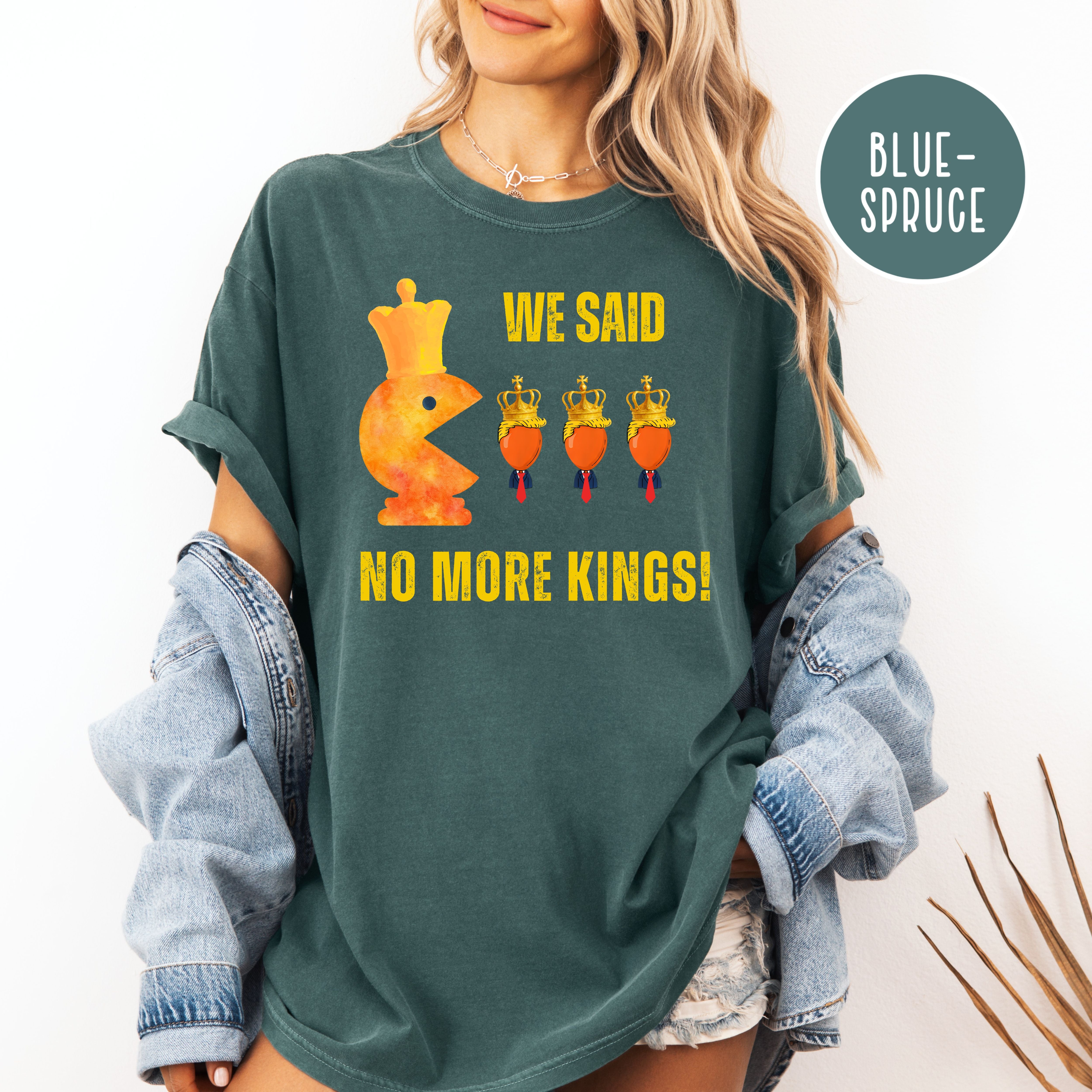 We Said No More Kings Comfort Colors Anti Trump Pacman Chess Pieces Tee