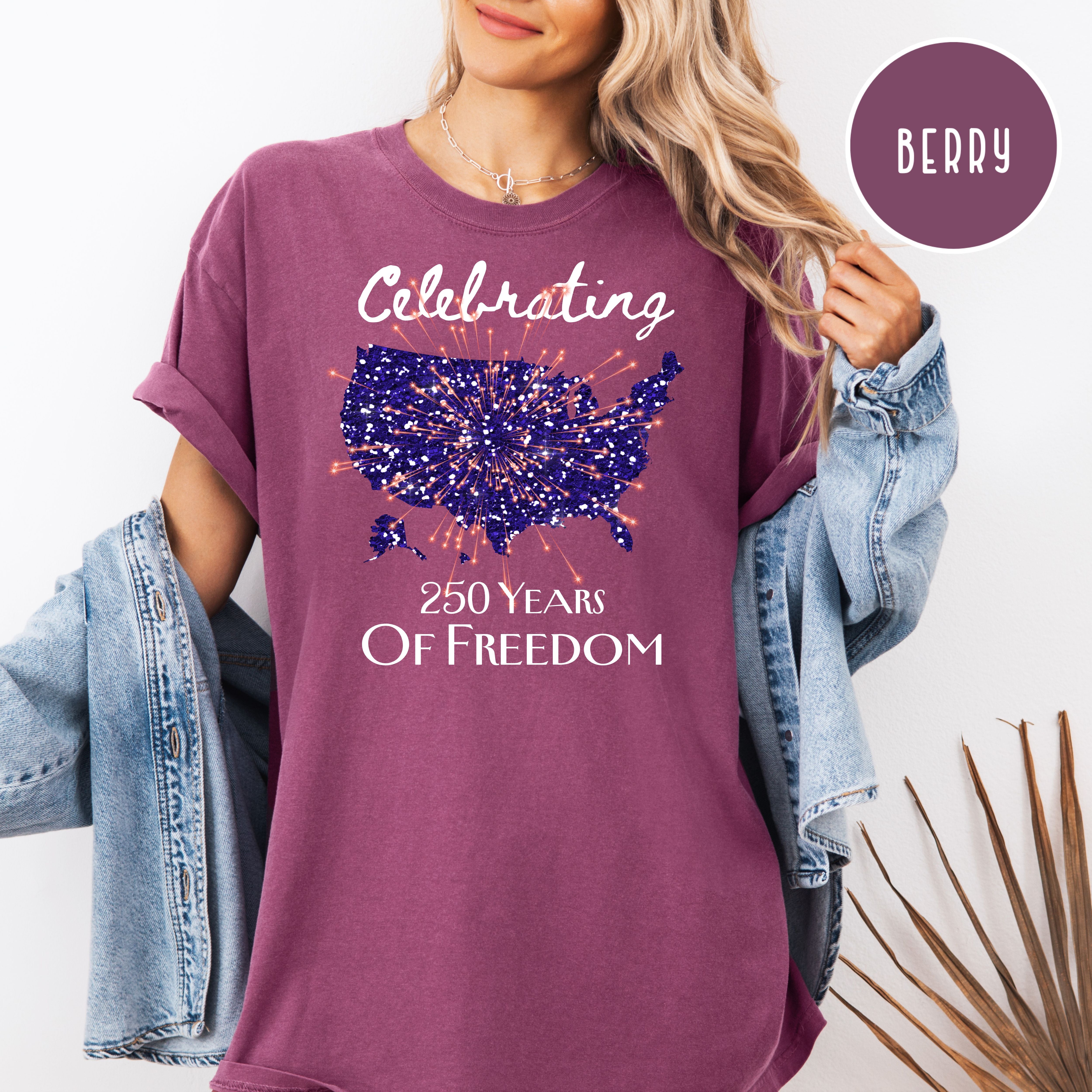 Celebrating 250 Years of Freedom Comfort Colors T-Shirt, 4th of July Semiquincentennial  Anniversary