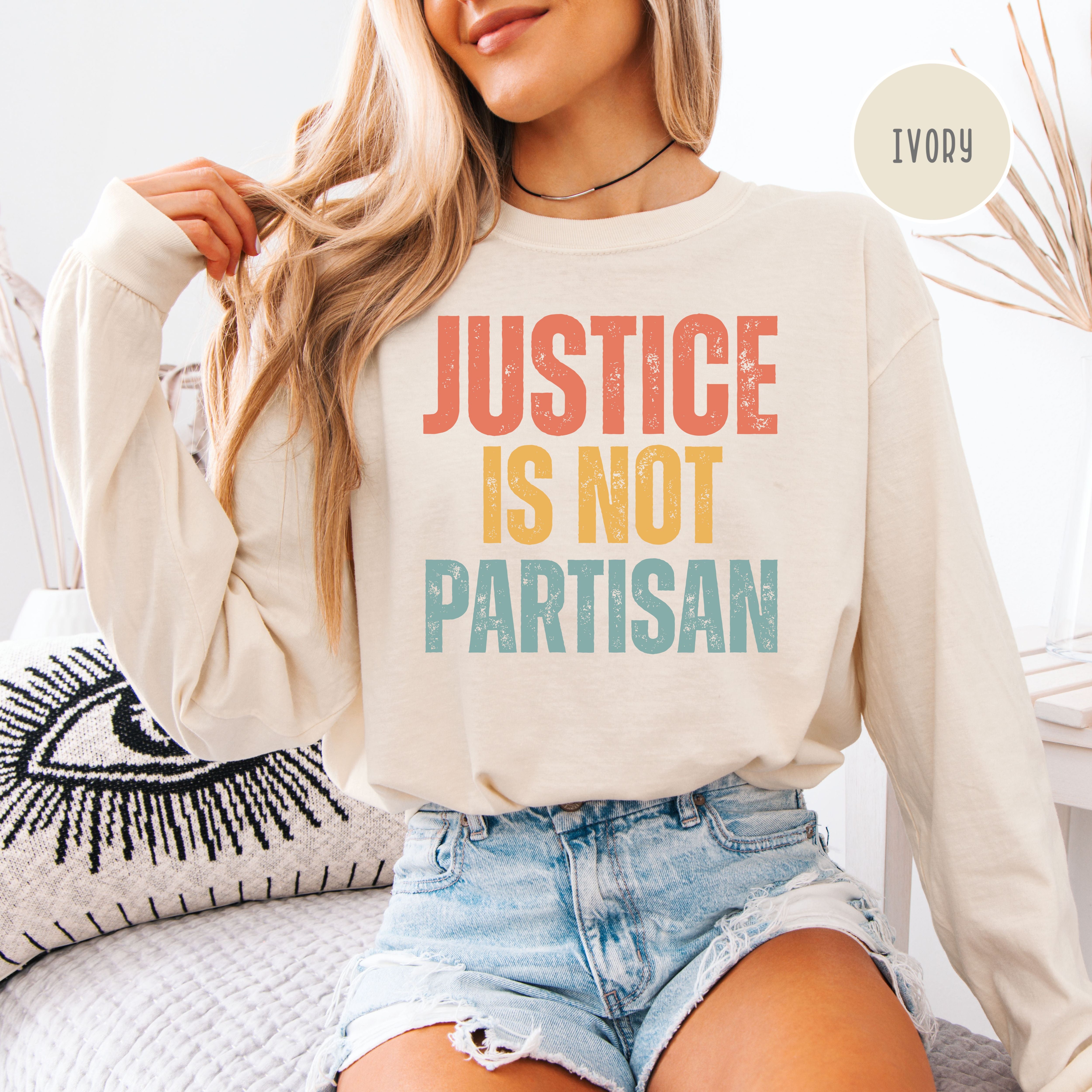 Justice Is Not Partisan Long Sleeve Comfort Colors Protest Sweatshirt, Anti Corruption Women's Rights Shirt