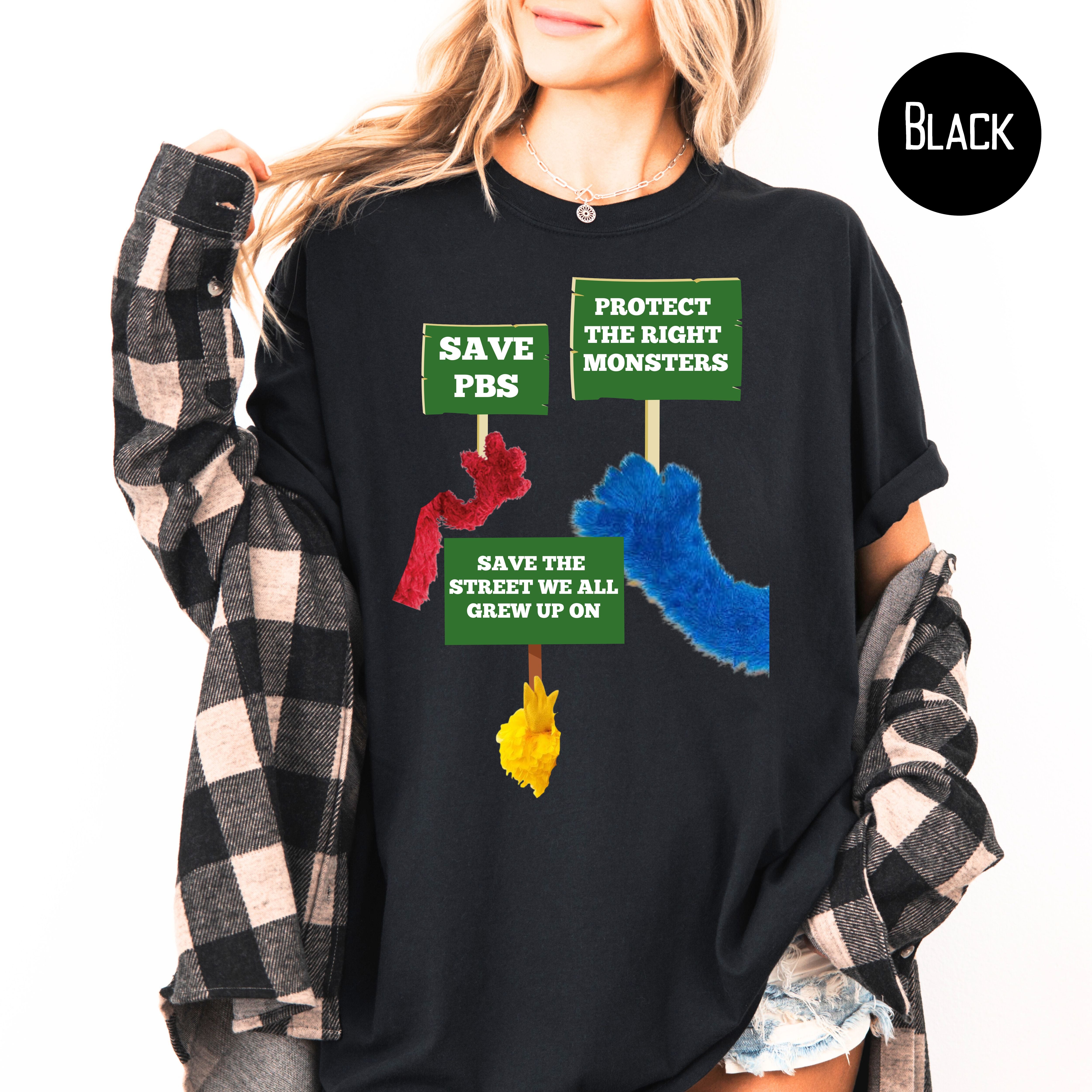 Protect The Right Monsters Comfort Colors Save PBS Protest Tee