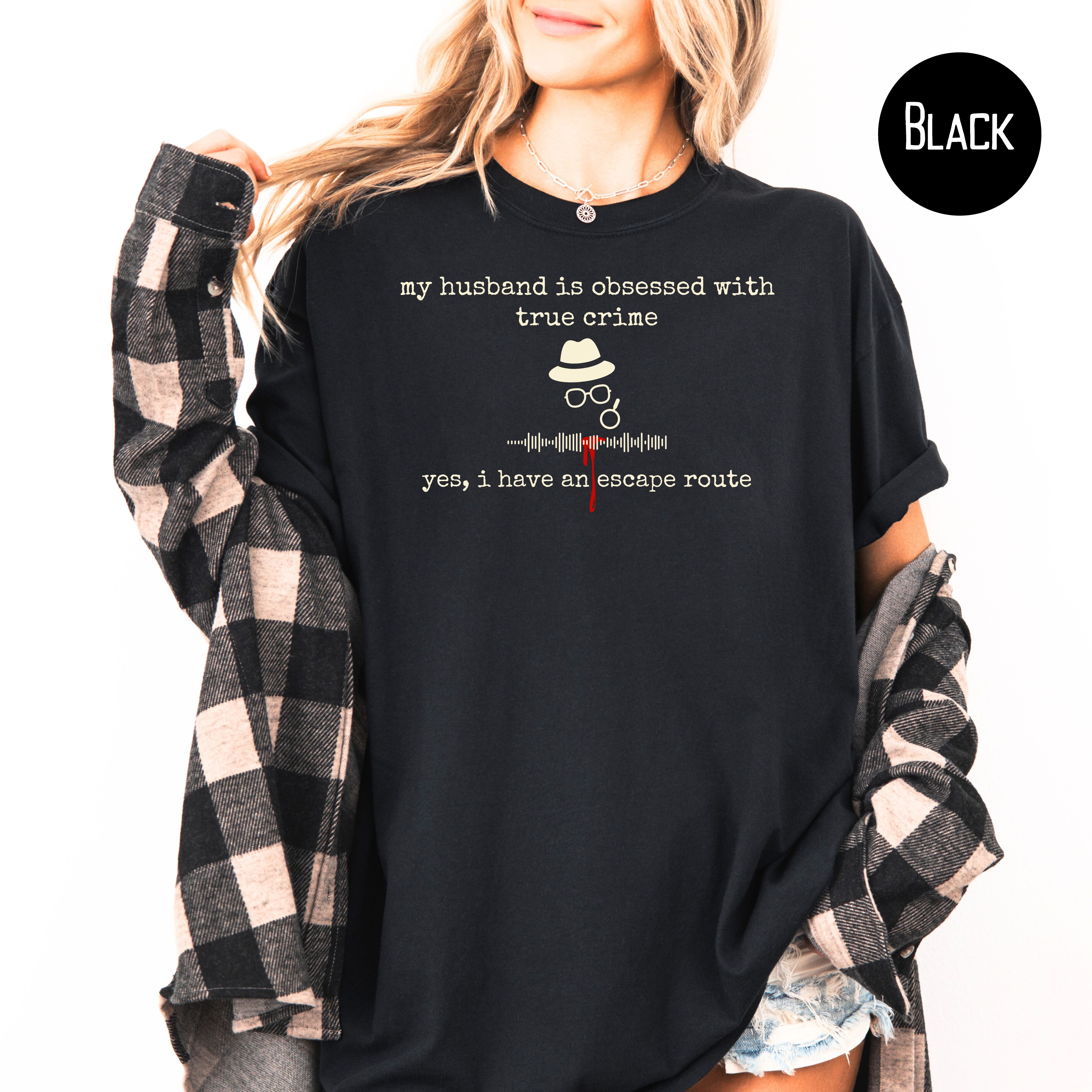 Funny True Crime Lover Comfort Colors Tee