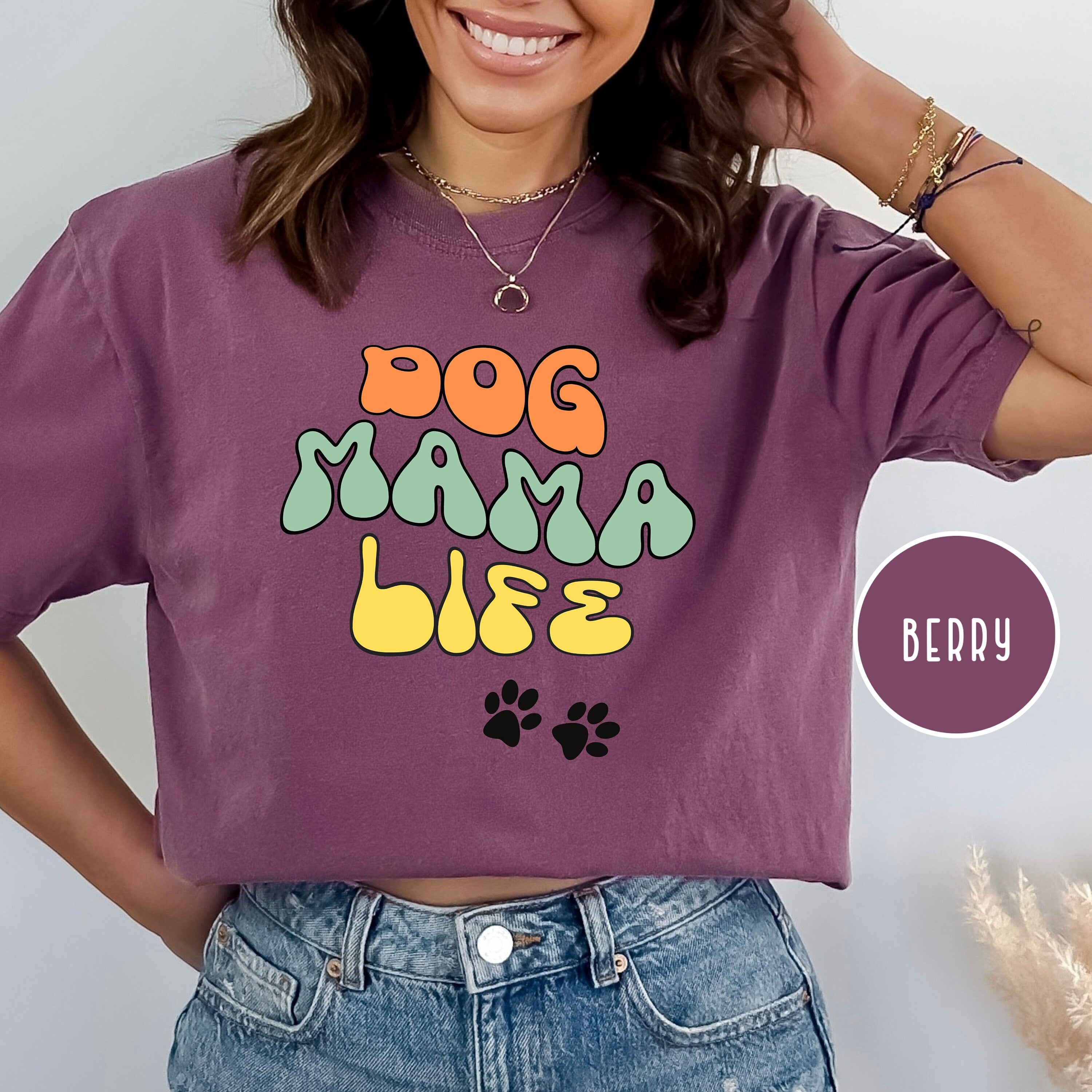 Dog Mama Life Comfort Colors® T-Shirt Gift for Dog Mom