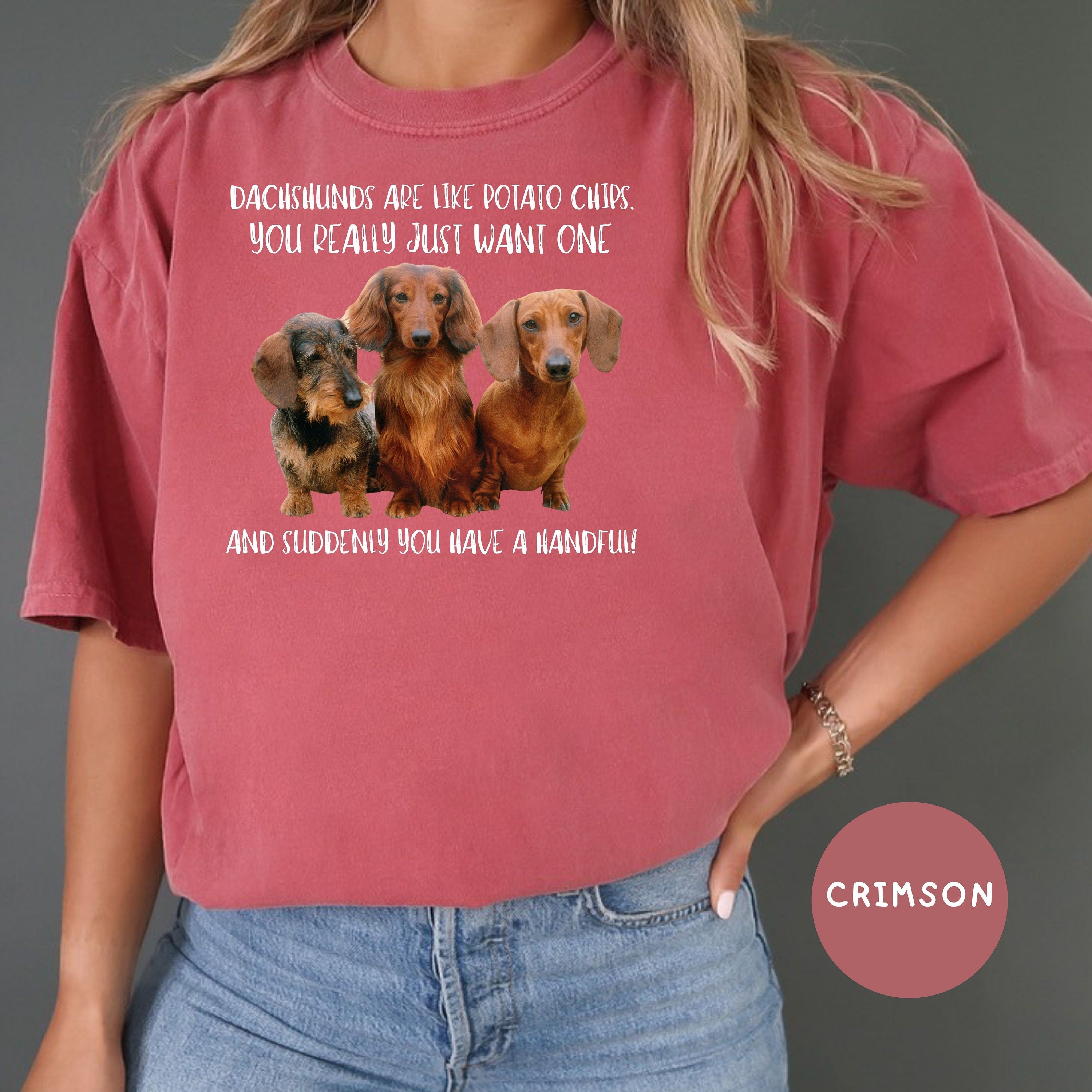 Dachshunds Are Like Potato Chips Comfort Colors® T-Shirt