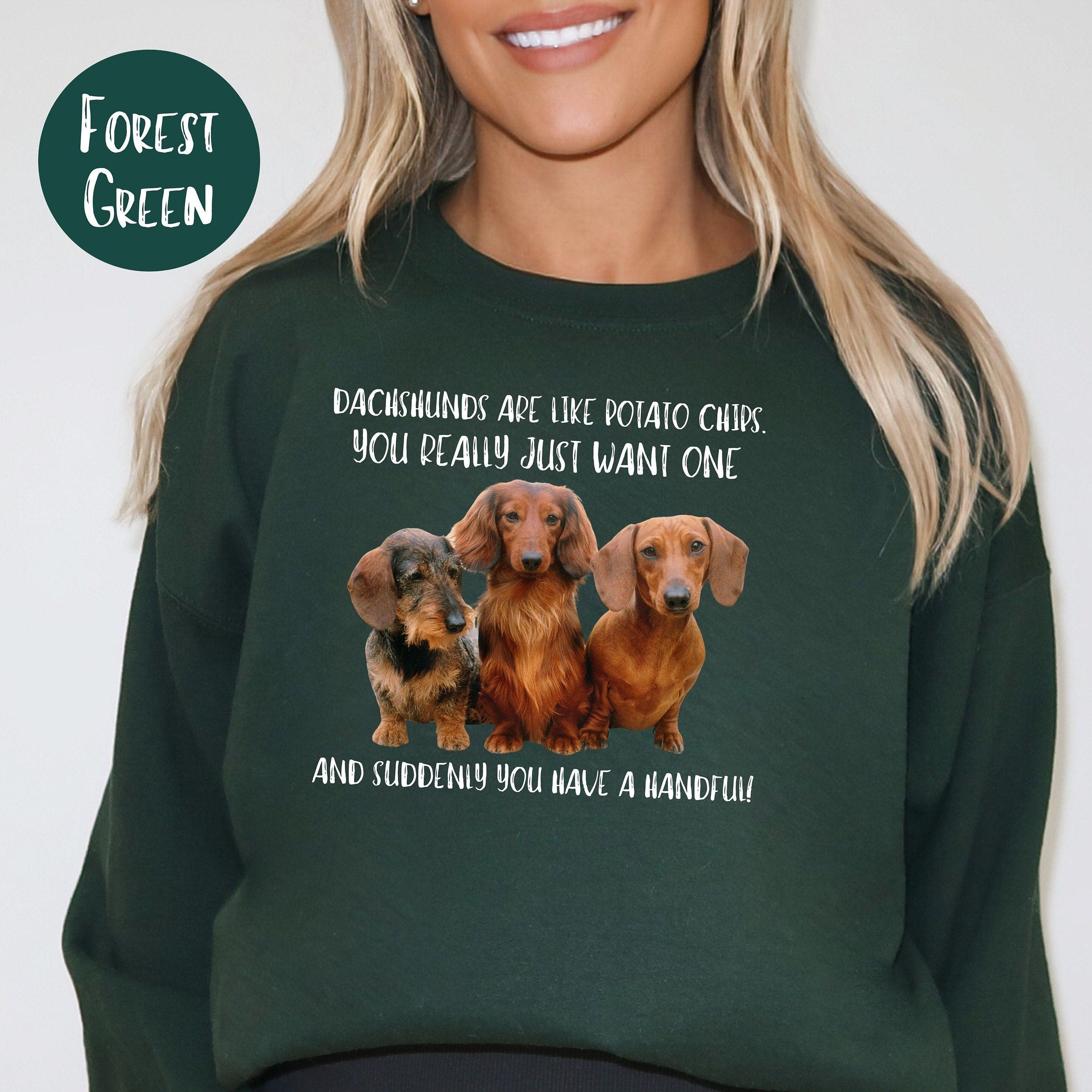 Dachshunds Are Like Potato Chips Sweatshirt