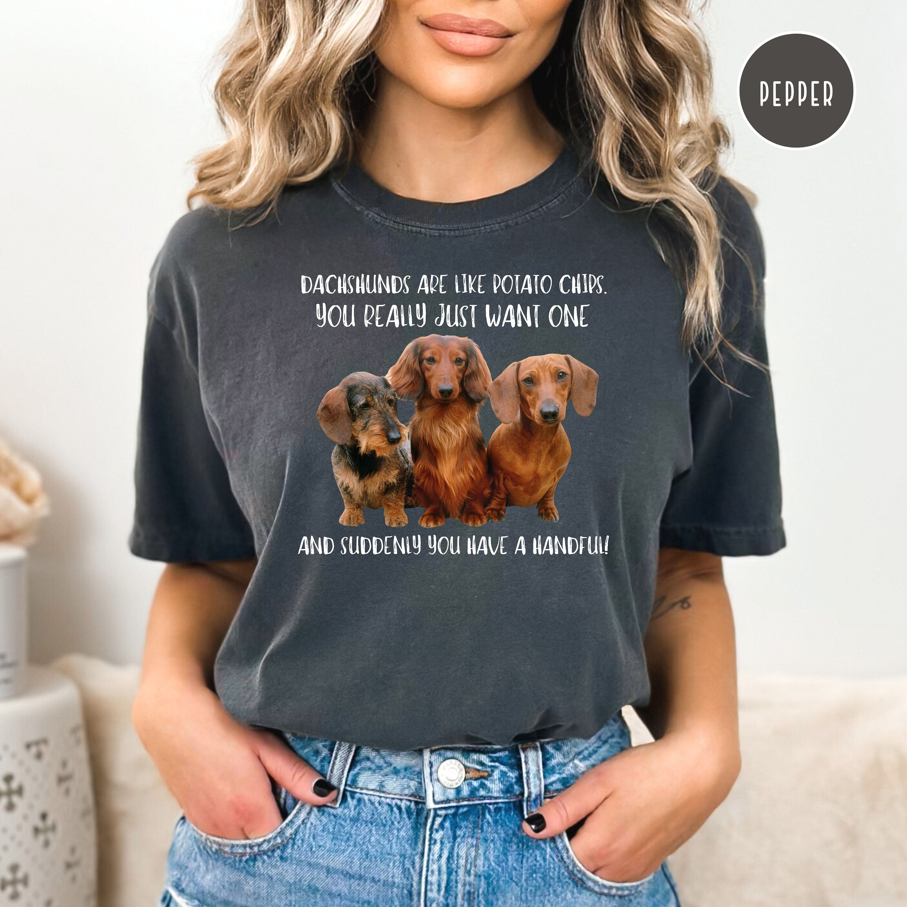 Dachshunds Are Like Potato Chips Comfort Colors® T-Shirt