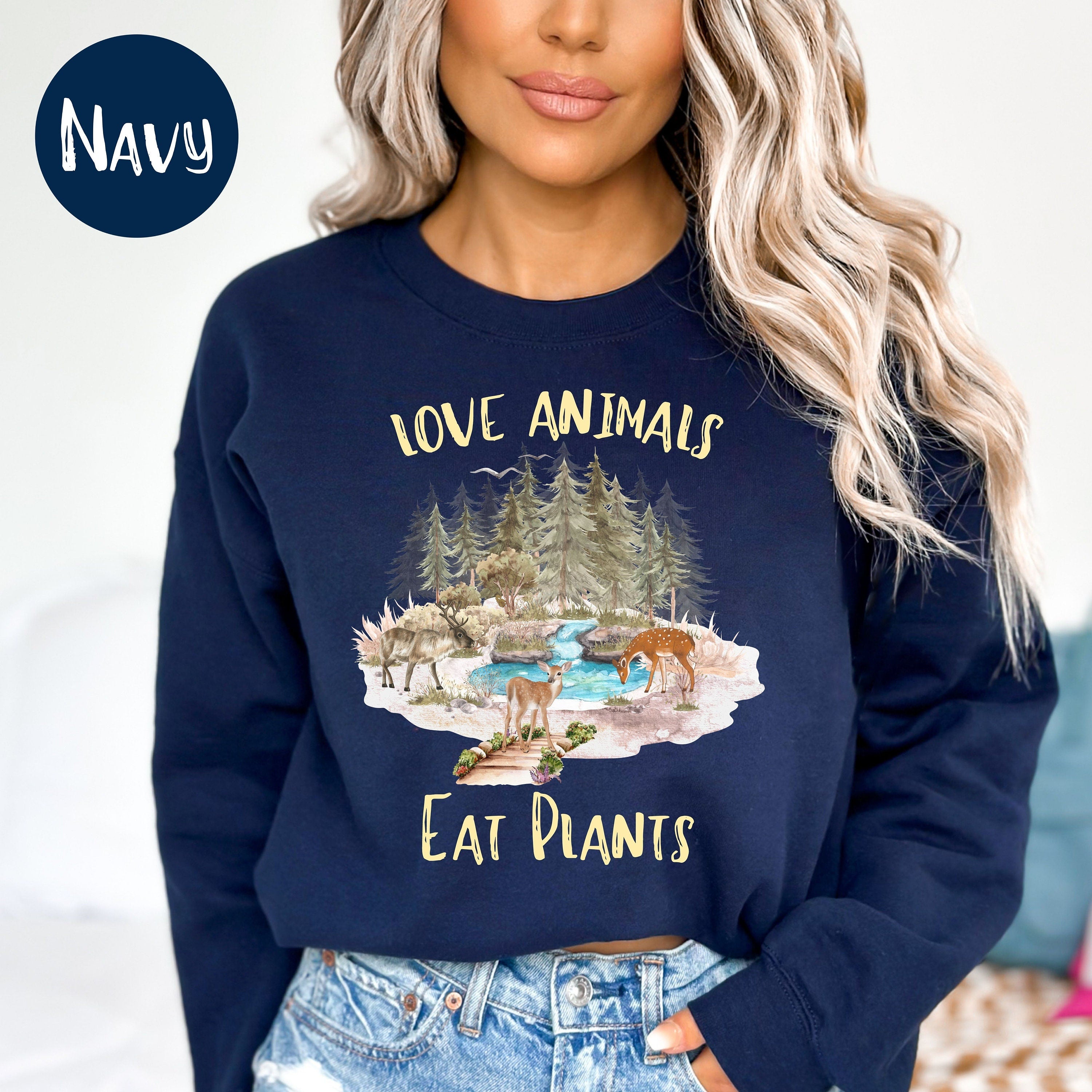 Love Animals Eat Plants Sweatshirt Vegetarian Gift