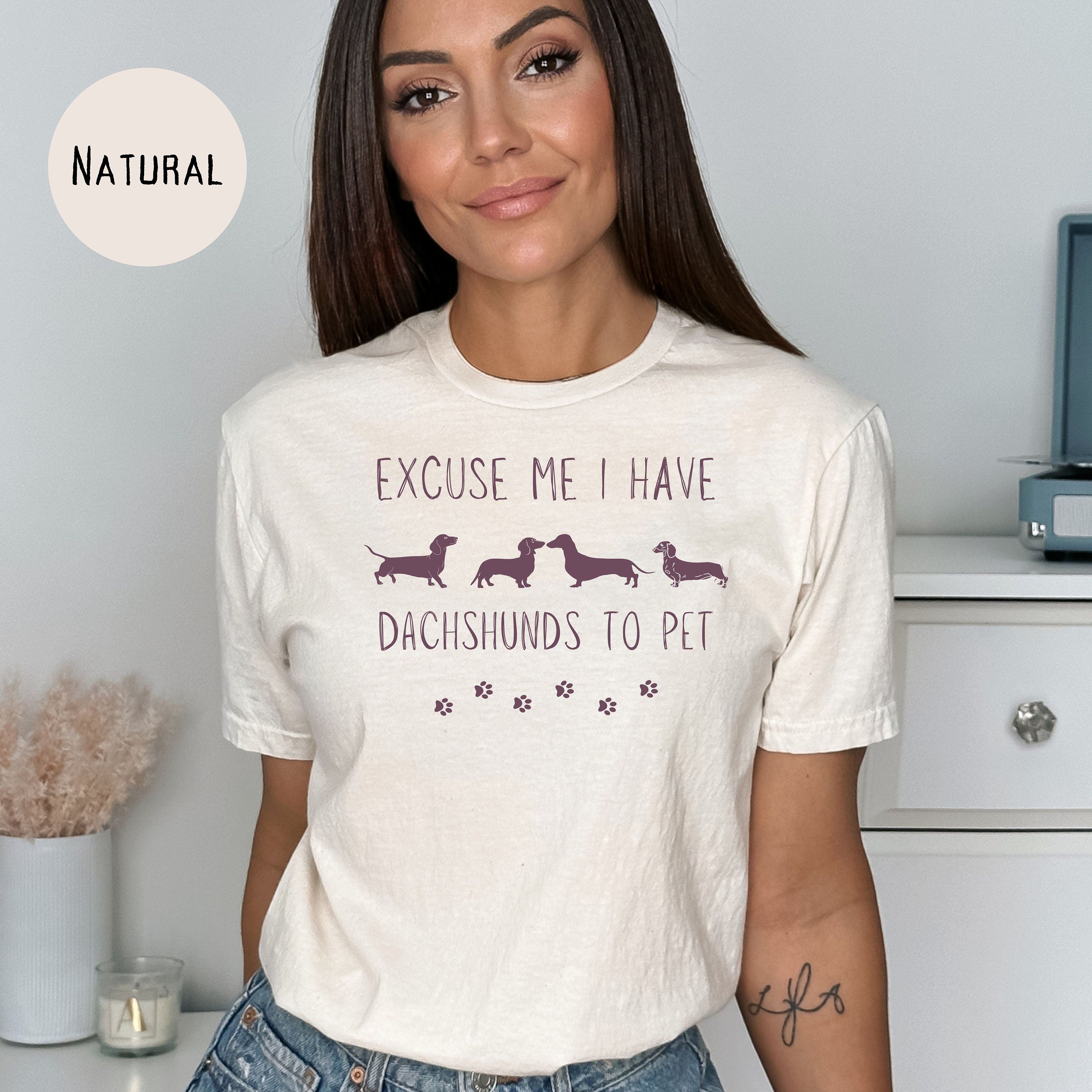 Excuse Me I Have Dachshunds To Pet Tee