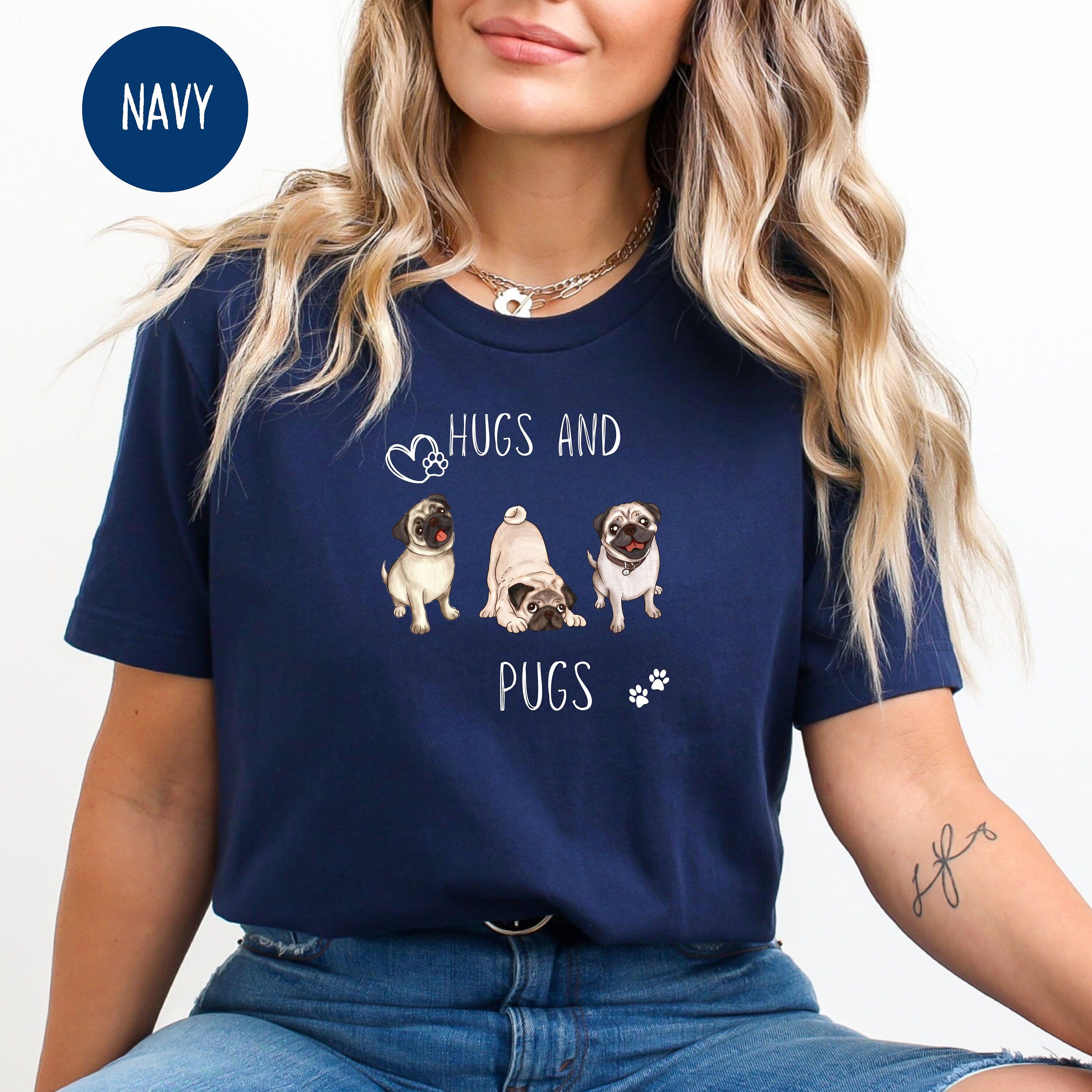 Hugs and Pugs Tee Shirt Gift for Pug Lovers