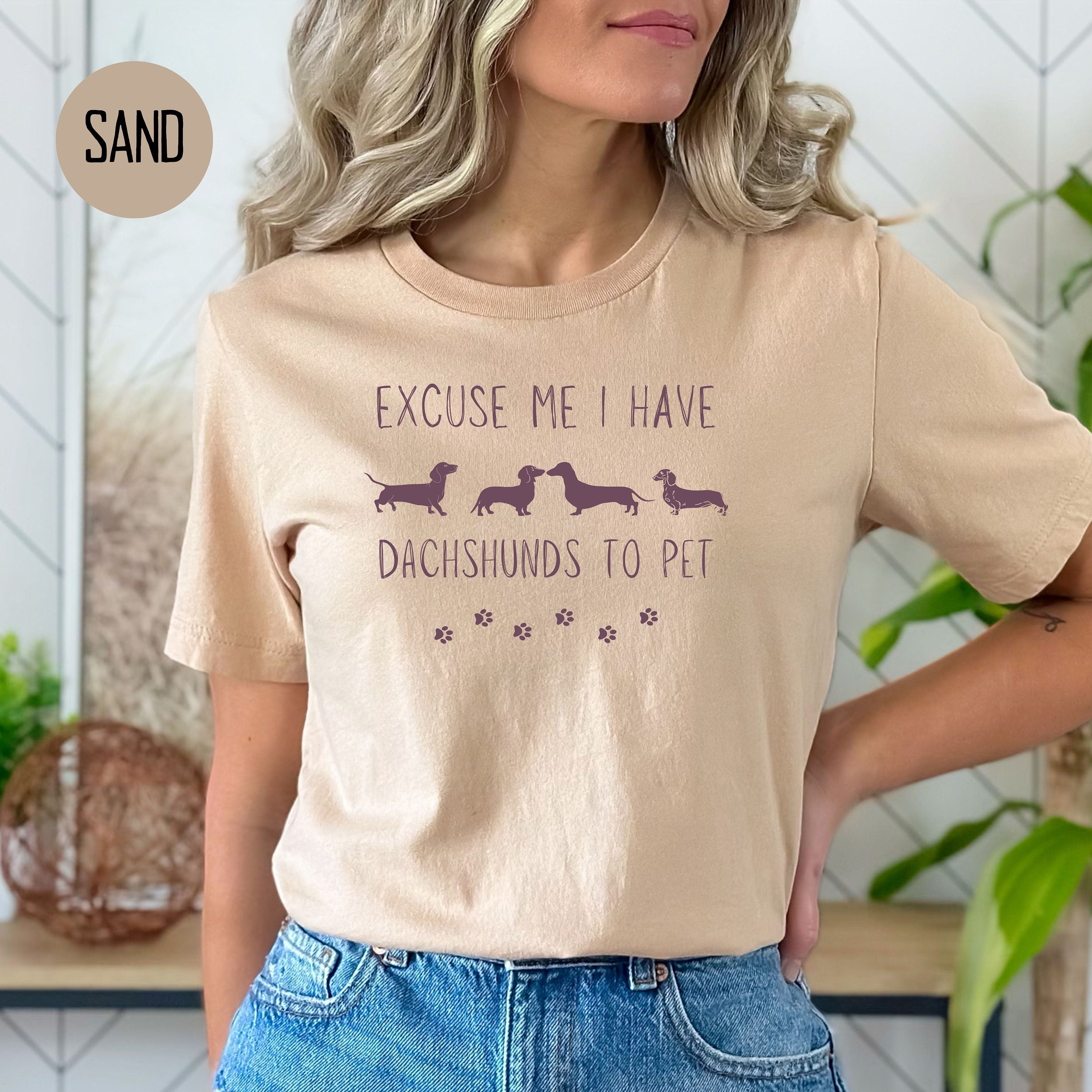 Excuse Me I Have Dachshunds To Pet Tee