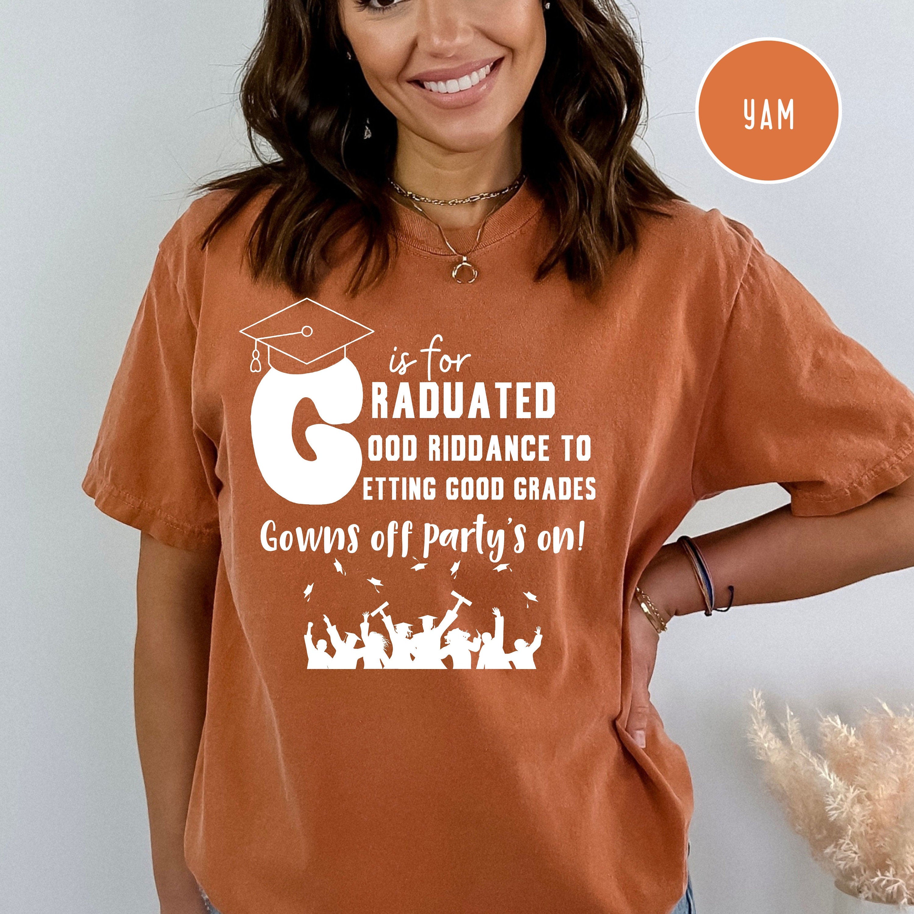 G is for Graduated Gowns off Party On Comfort Colors® Tee