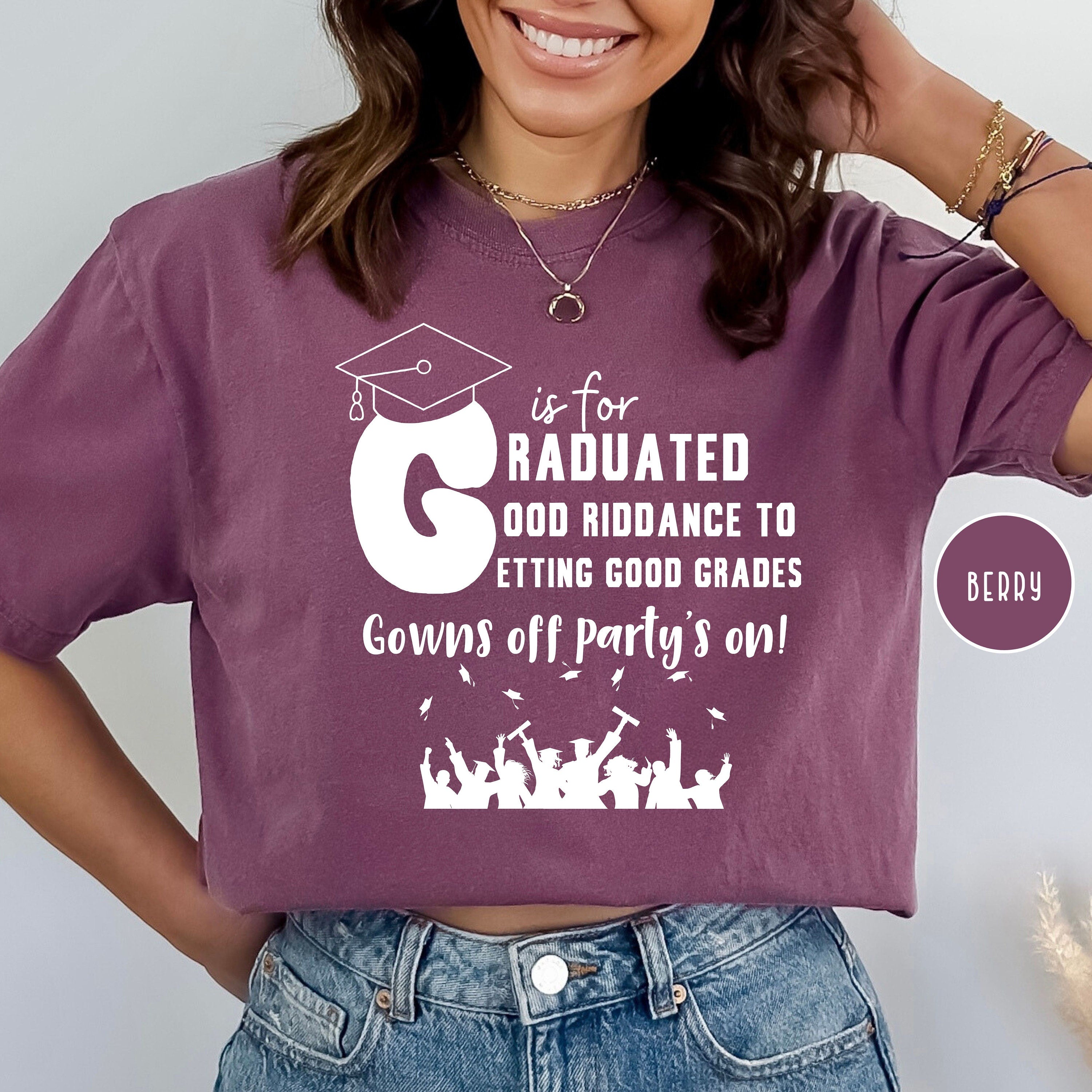 G is for Graduated Gowns off Party On Comfort Colors® Tee