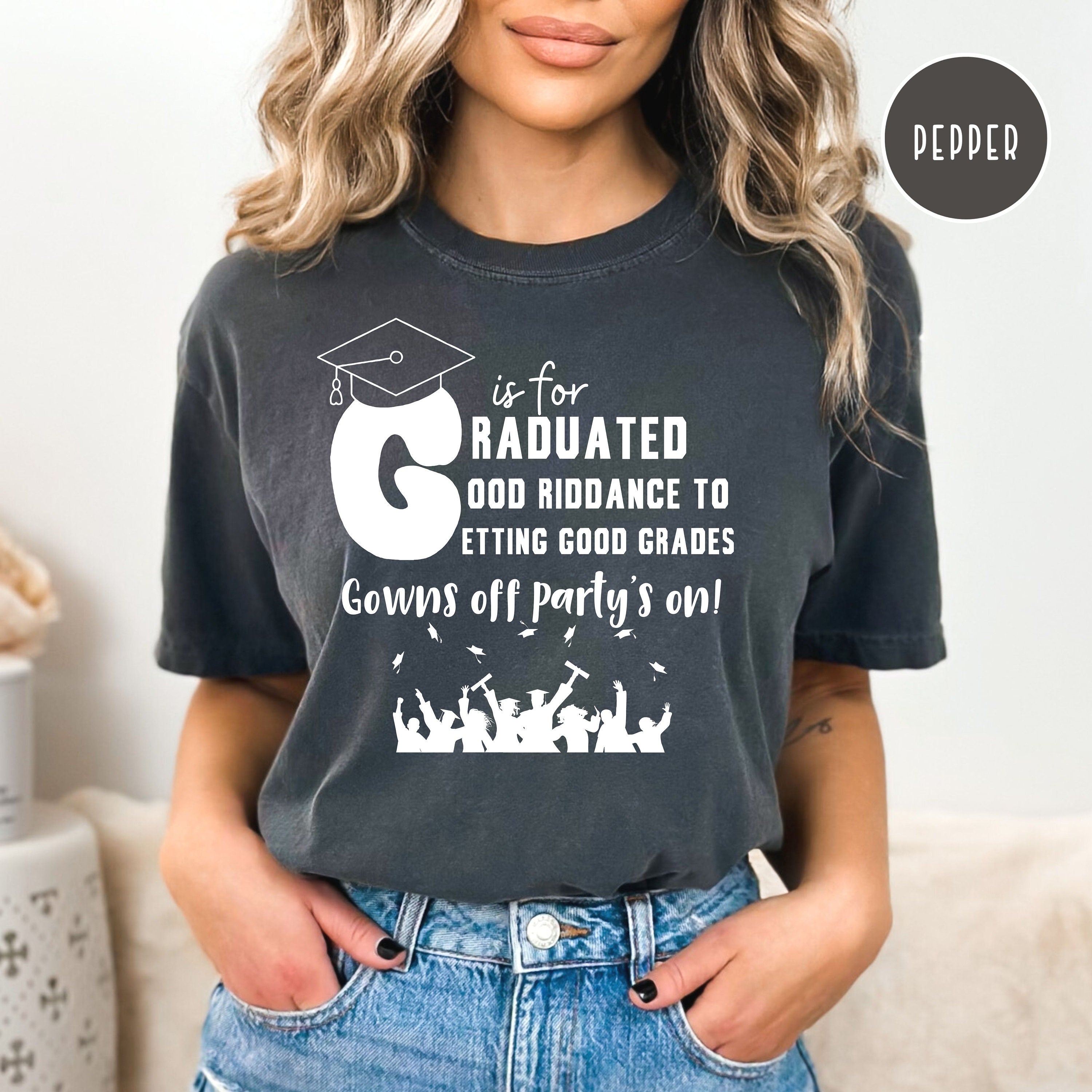 G is for Graduated Gowns off Party On Comfort Colors® Tee