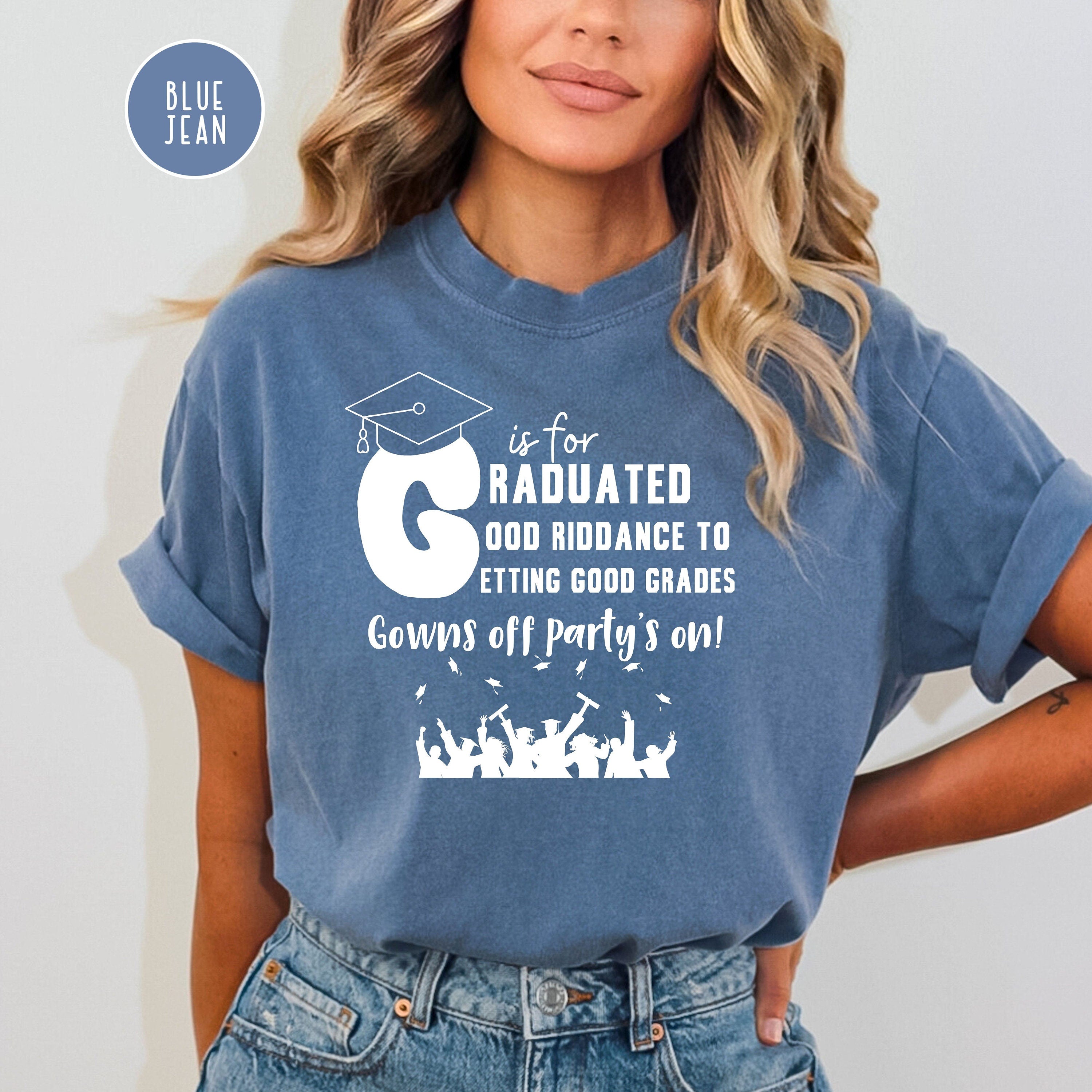 G is for Graduated Gowns off Party On Comfort Colors® Tee