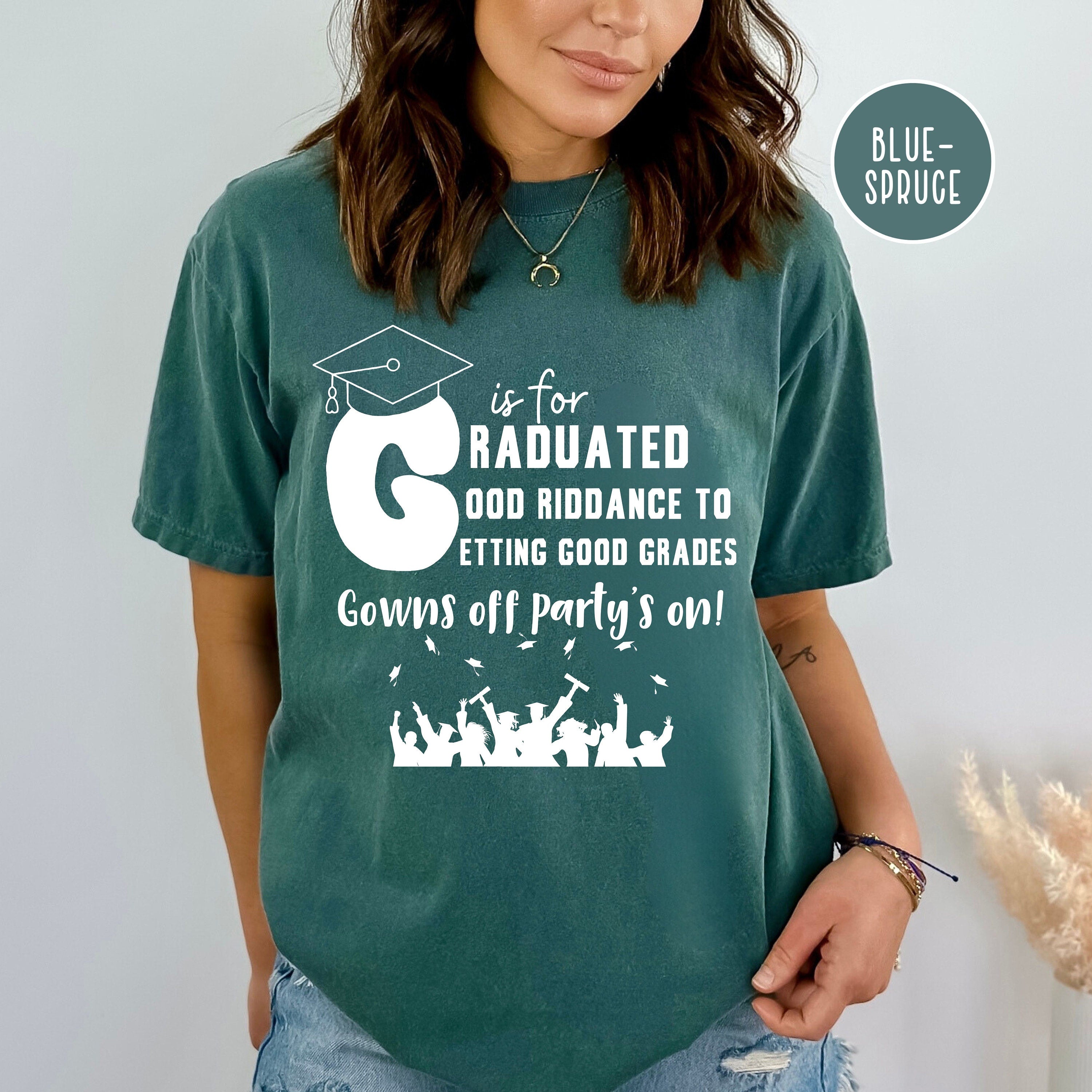 G is for Graduated Gowns off Party On Comfort Colors® Tee