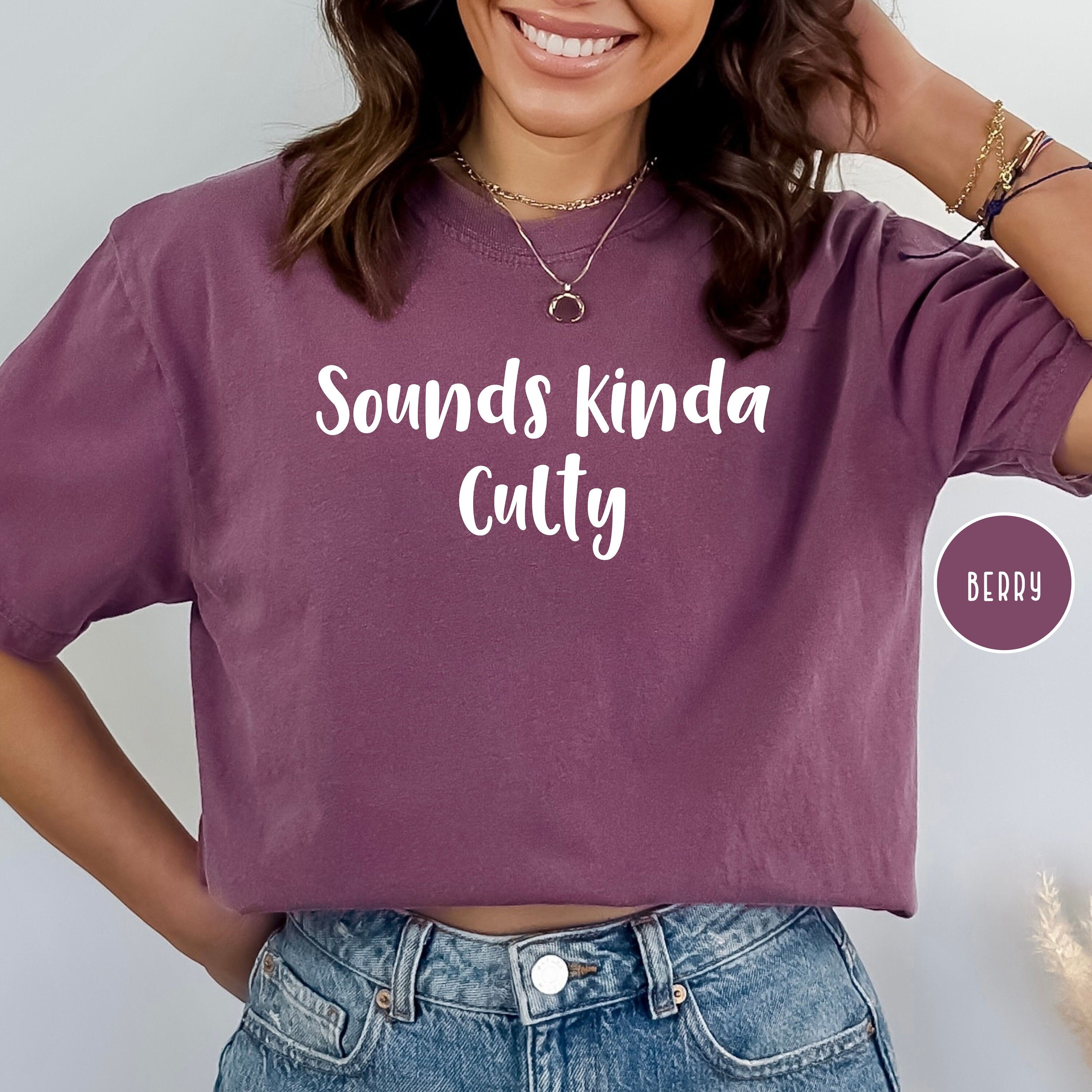 Sounds Kinda Culty Comfort Colors® Tee