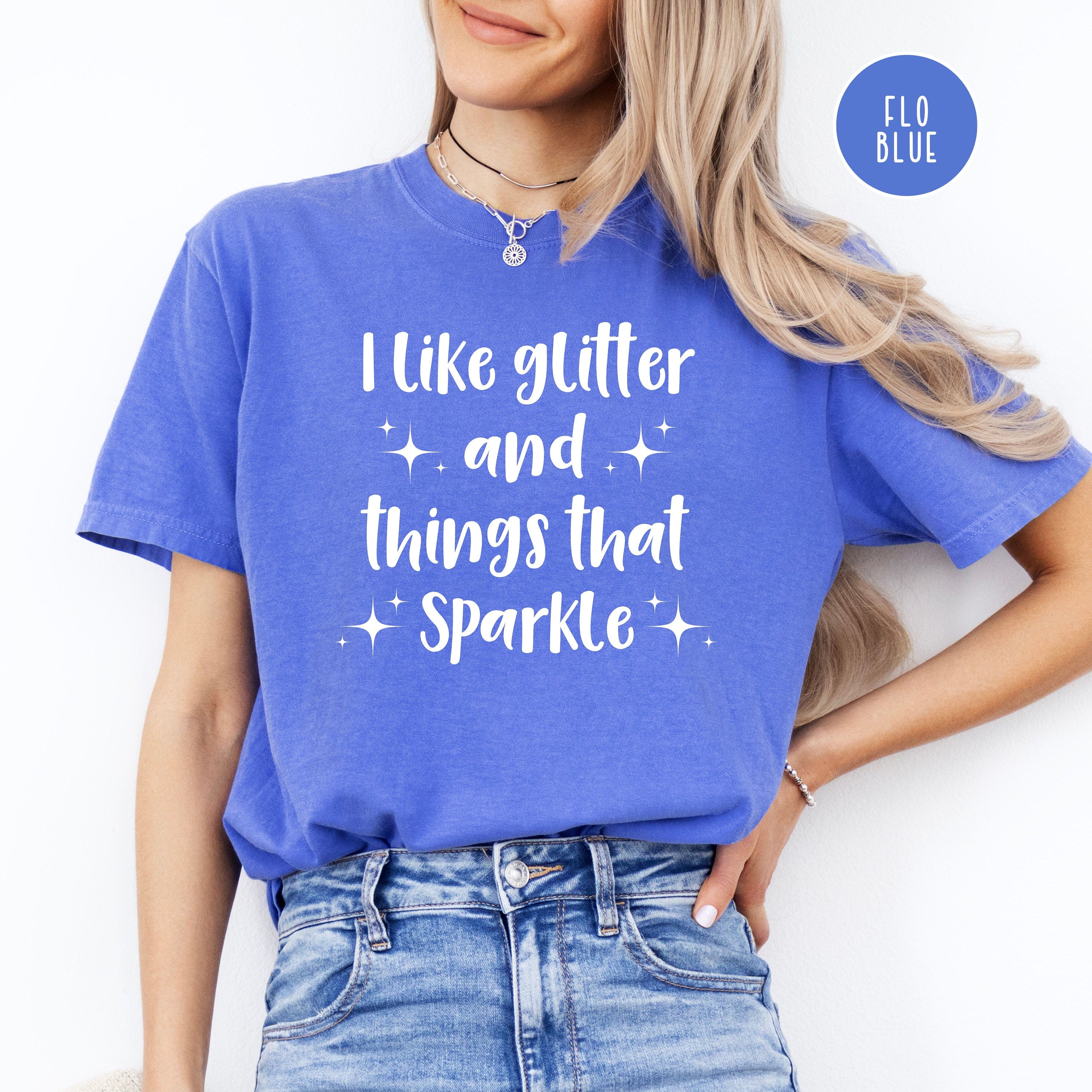 I Like Glitter and Things That Sparkle Coquette Comfort Colors® Tee