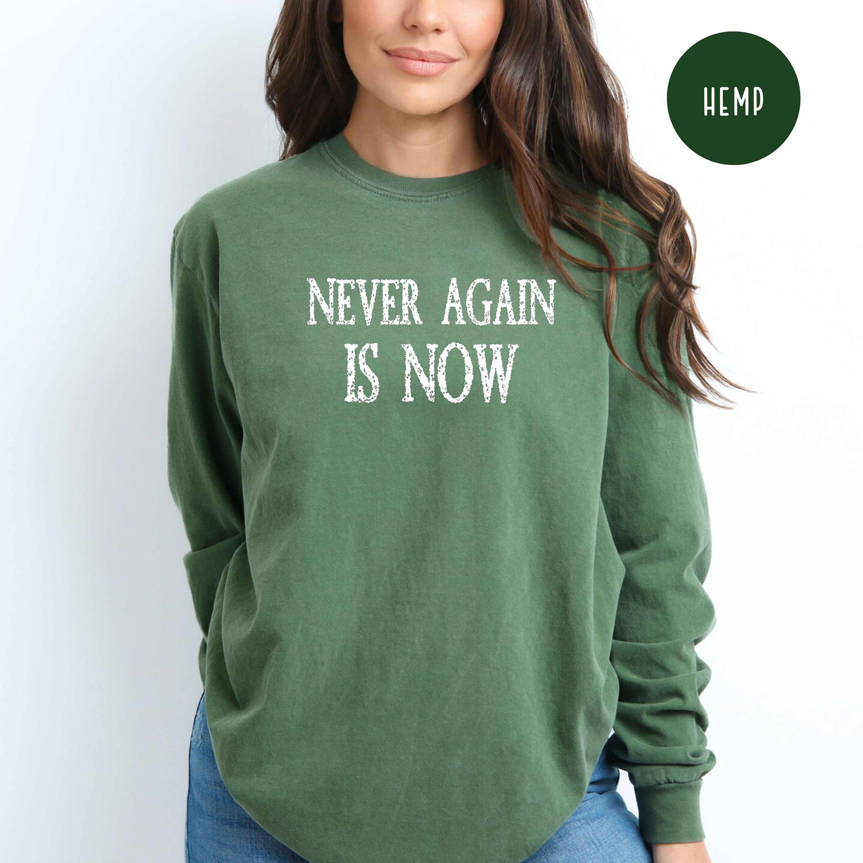 Never Again Is Now Comfort Colors® Long Sleeve Tee