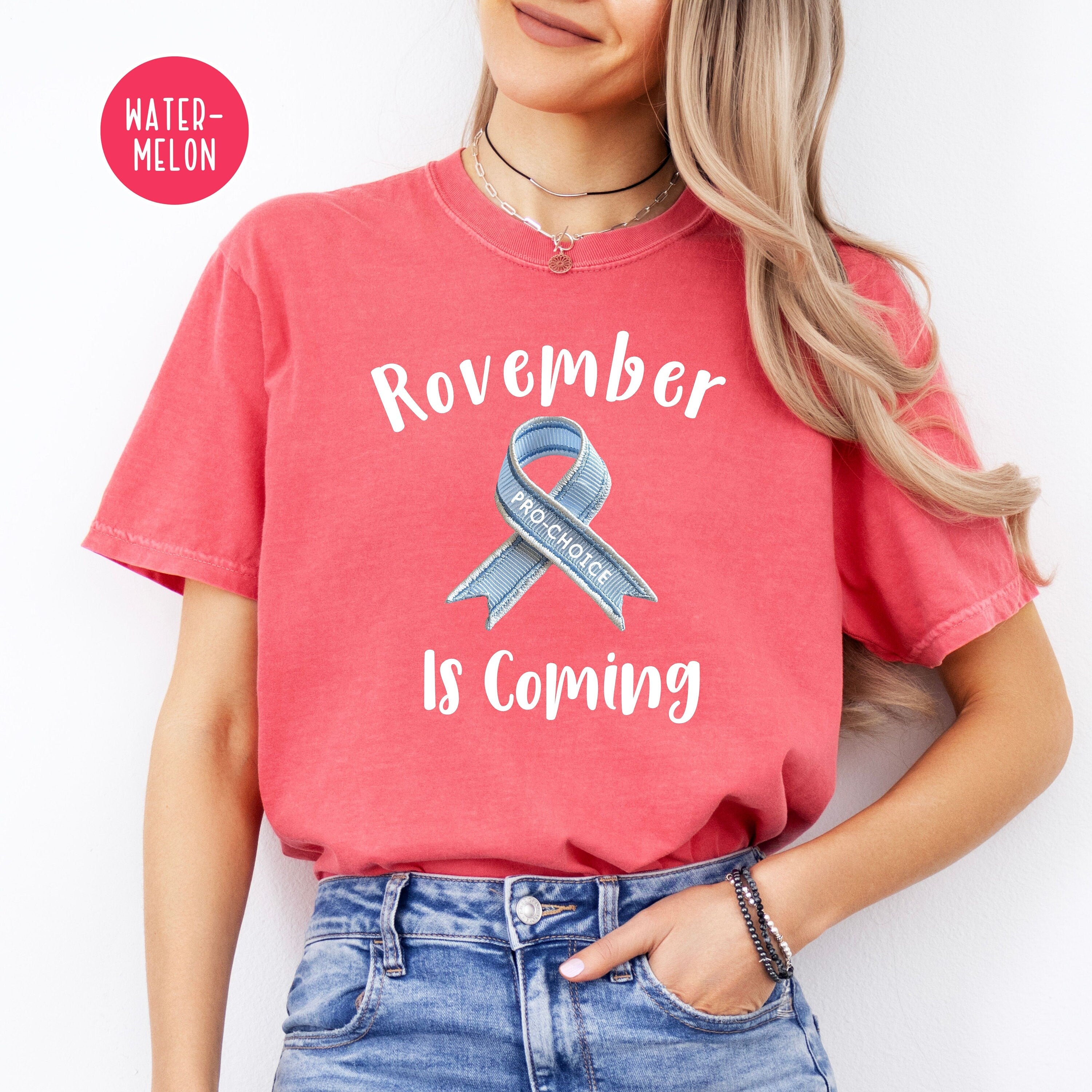 Rovember is Coming Pro Choice Comfort Colors® Election Shirt