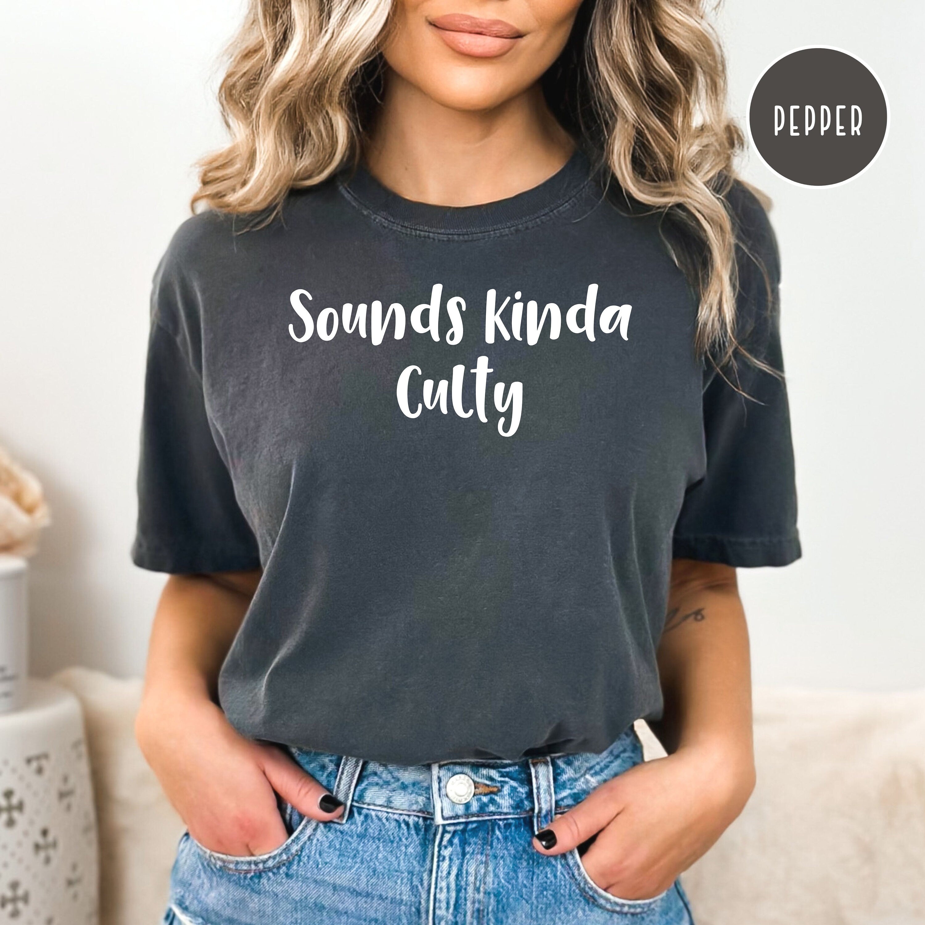 Sounds Kinda Culty Comfort Colors® Tee