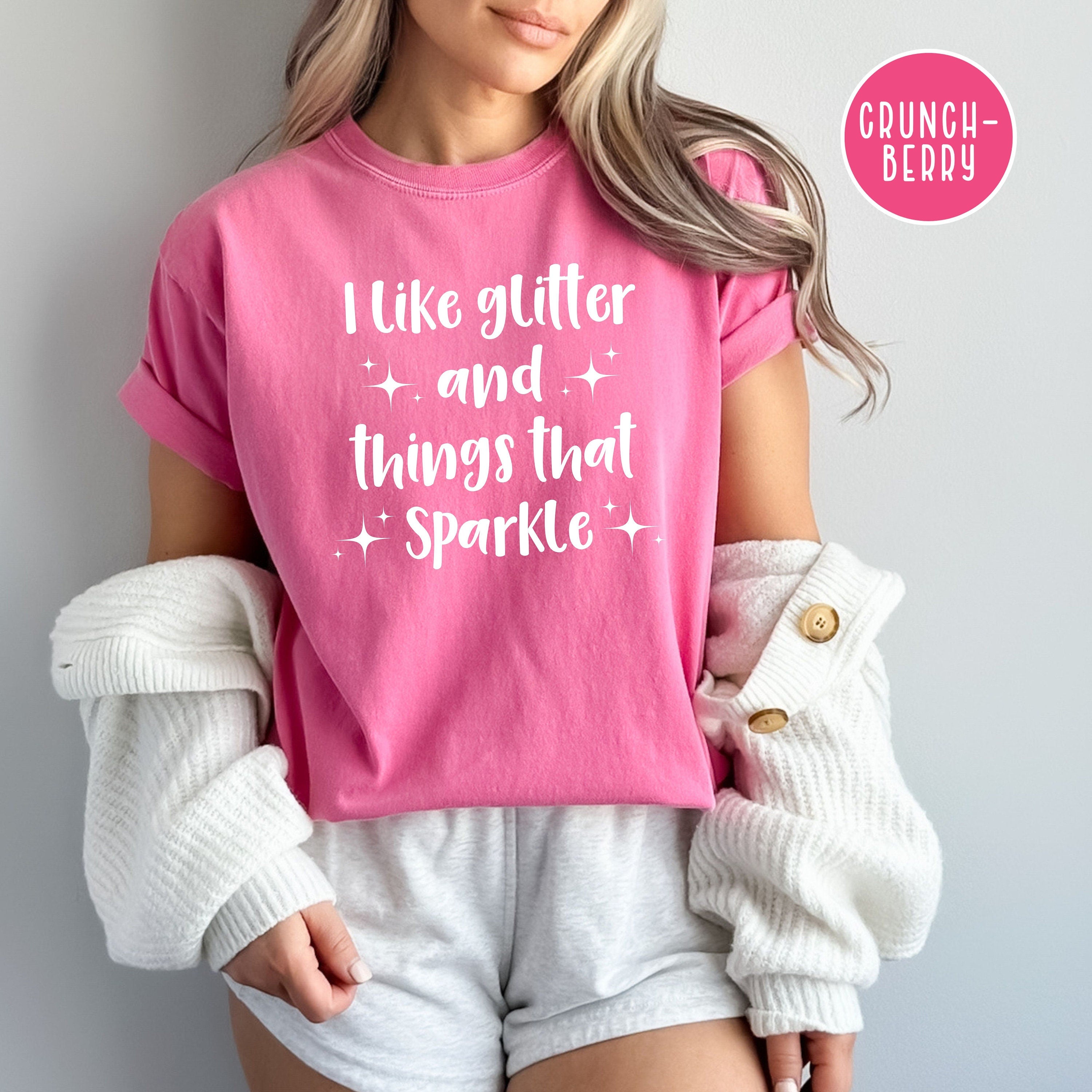 I Like Glitter and Things That Sparkle Coquette Comfort Colors® Tee