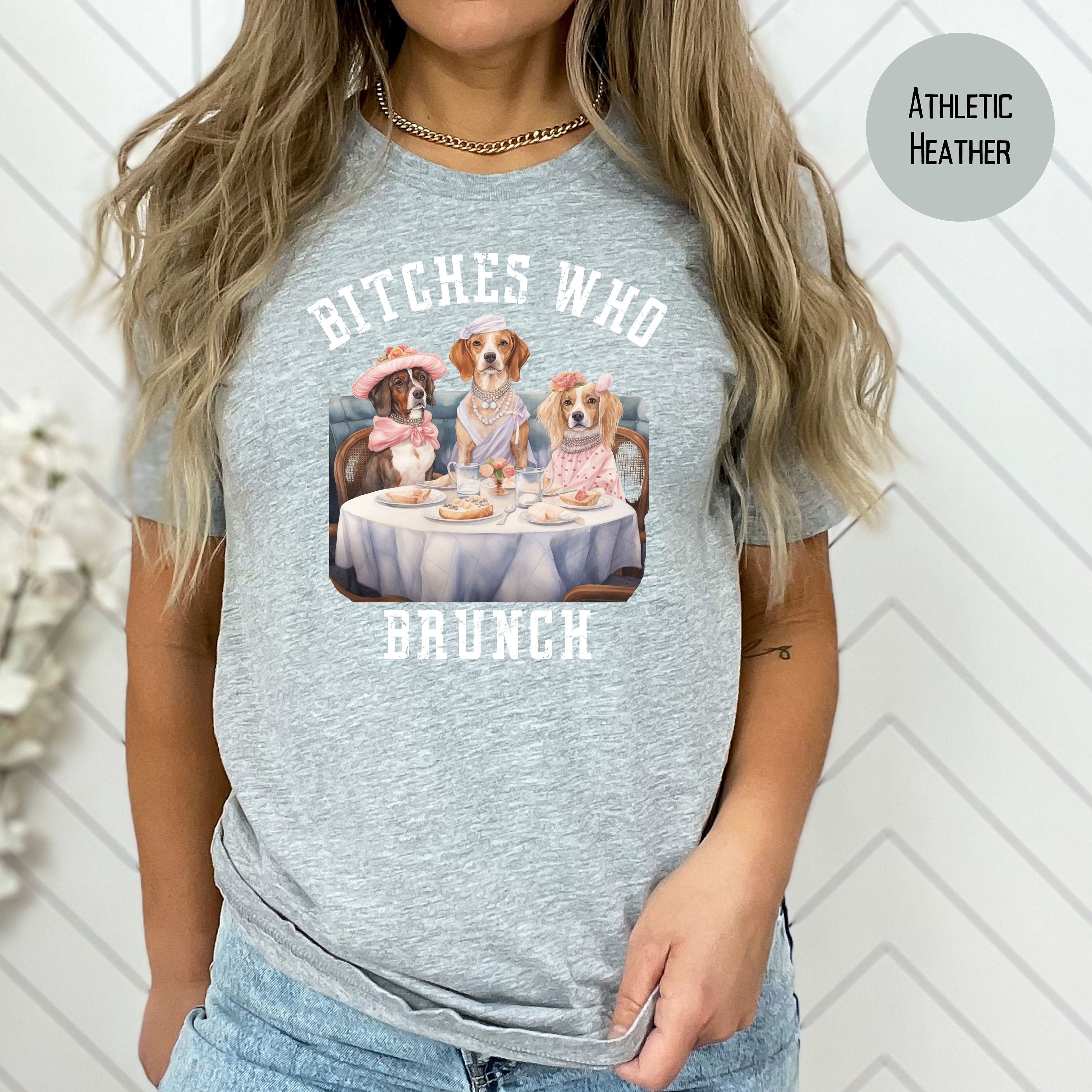 Bitches Who Brunch Funny Dog Lover Bella Canvas Tee