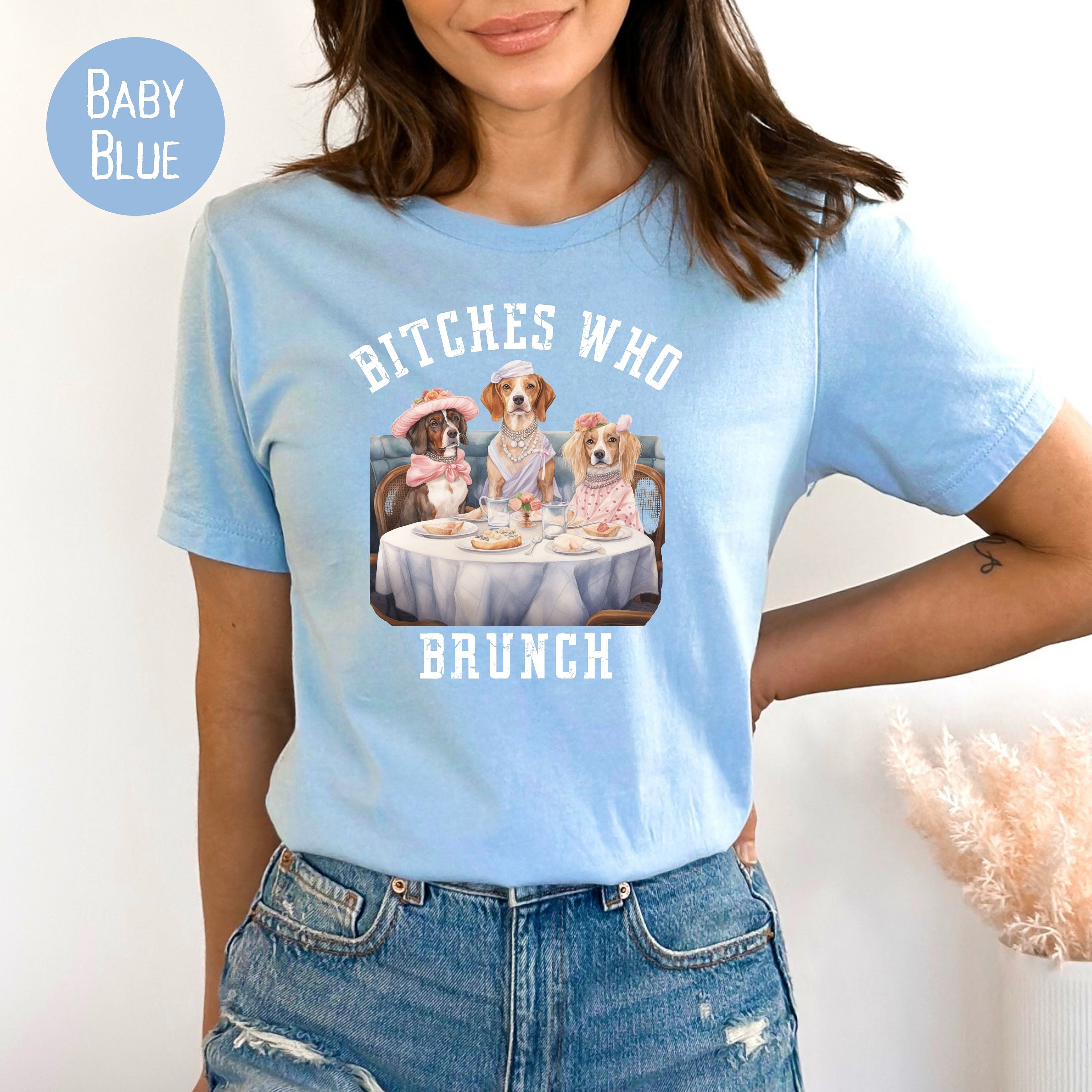 Bitches Who Brunch Funny Dog Lover Bella Canvas Tee